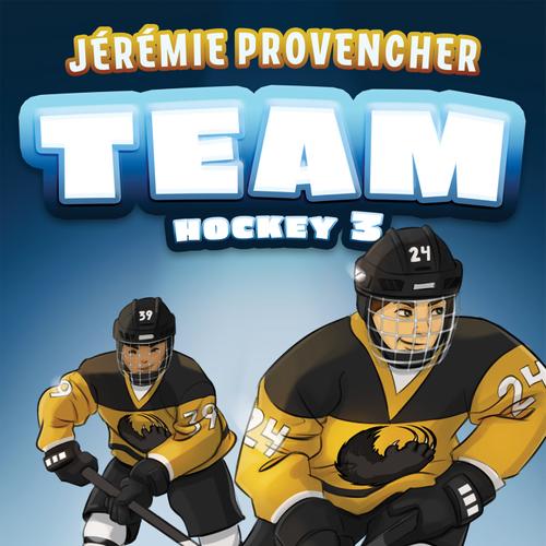 TEAM Hockey, tome 3 - Les séries