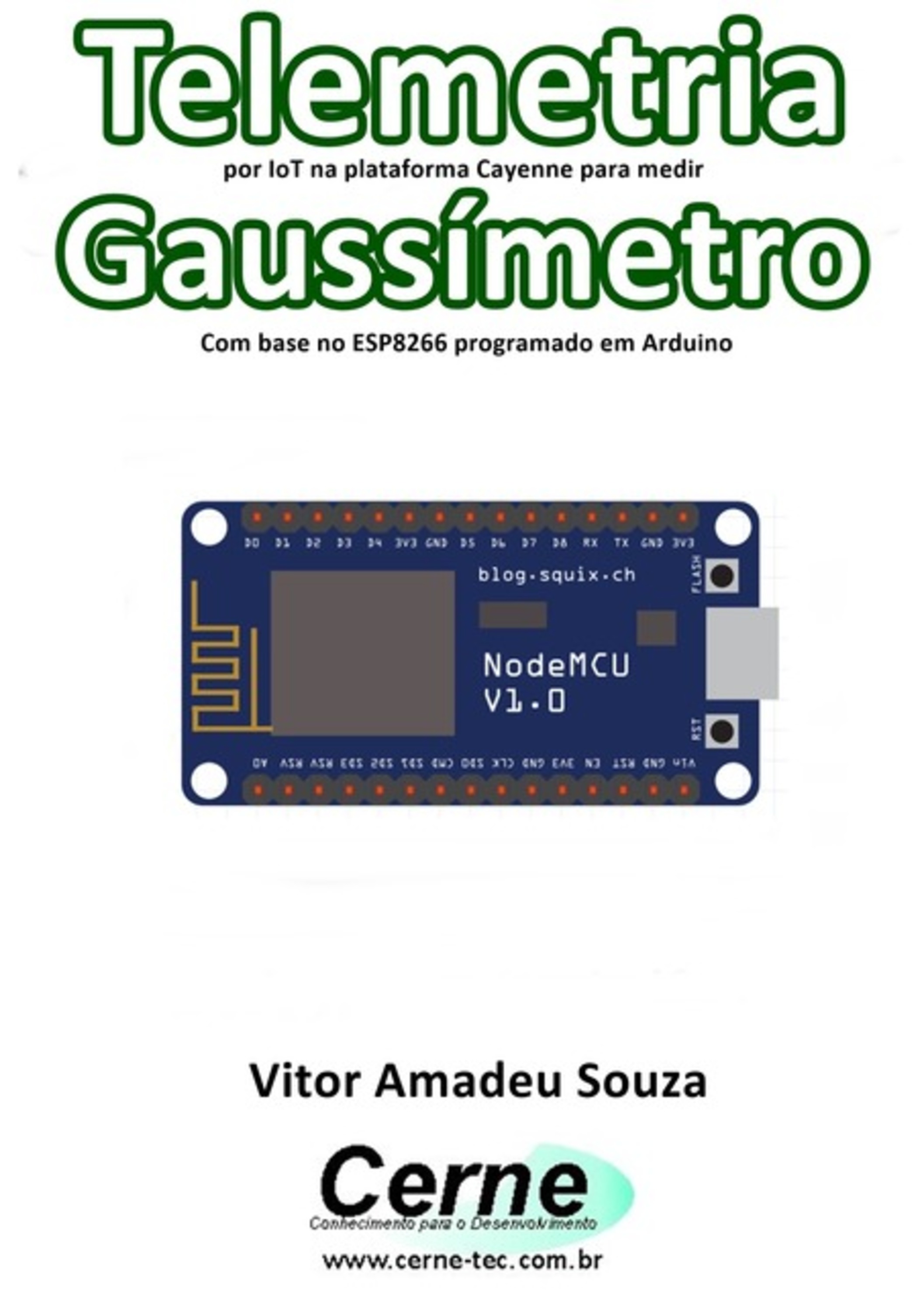 Telemetria Por Iot Na Plataforma Cayenne Para Medir Gaussímetro Com Base No Esp8266 Programado Em Arduino