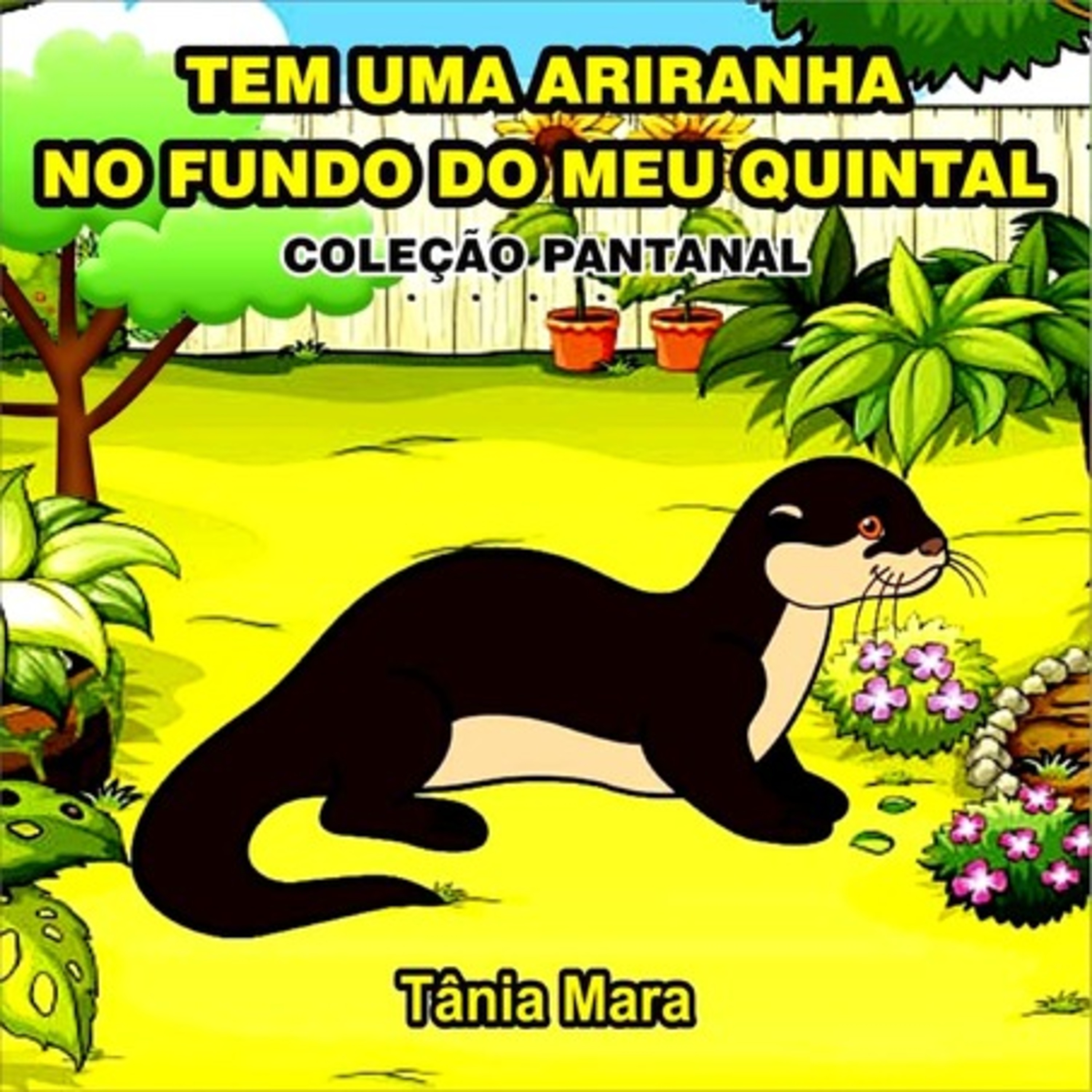 Tem Uma Ariranha No Fundo Do Meu Quintal