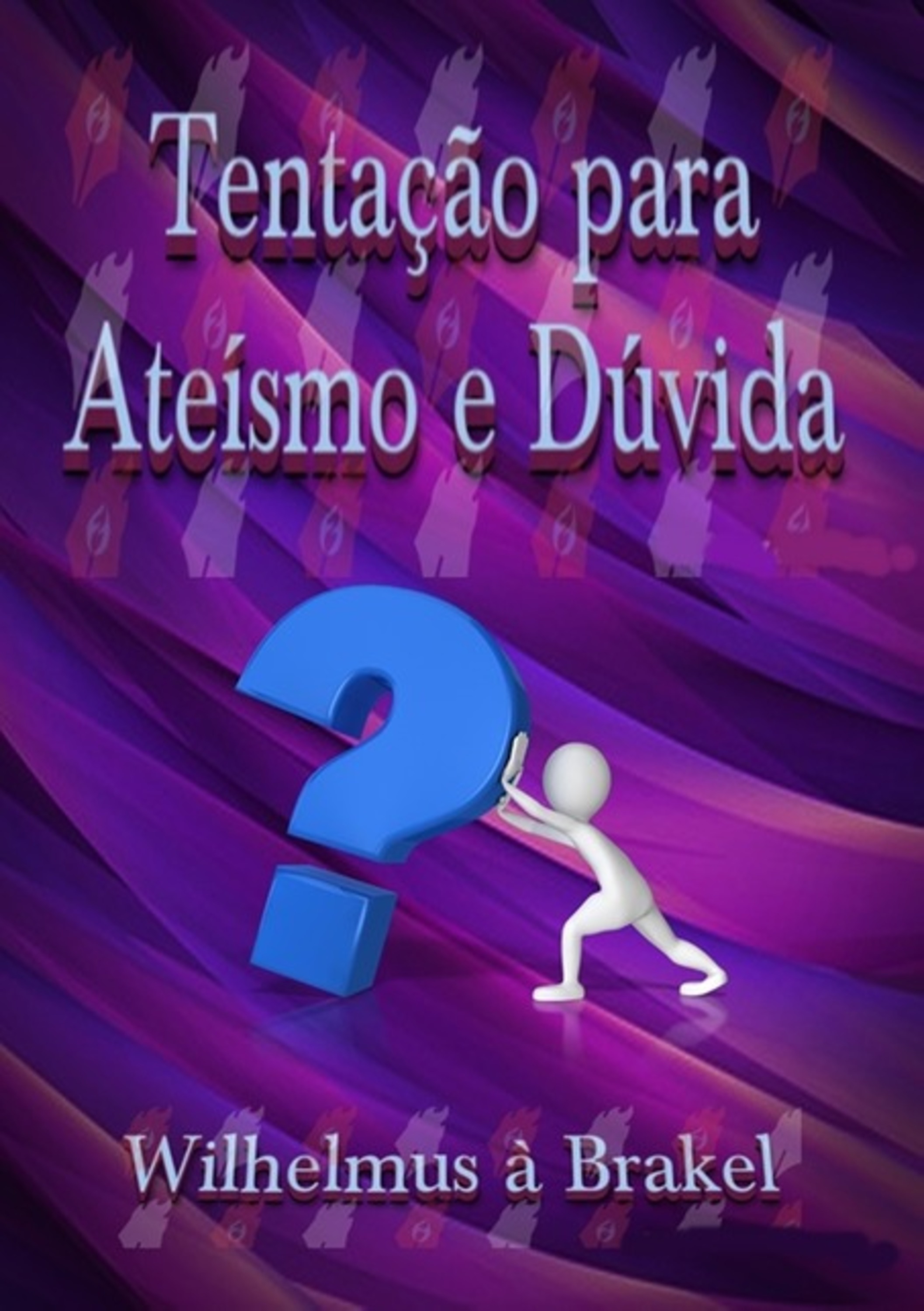 Tentação Para Ateísmo E Dúvida