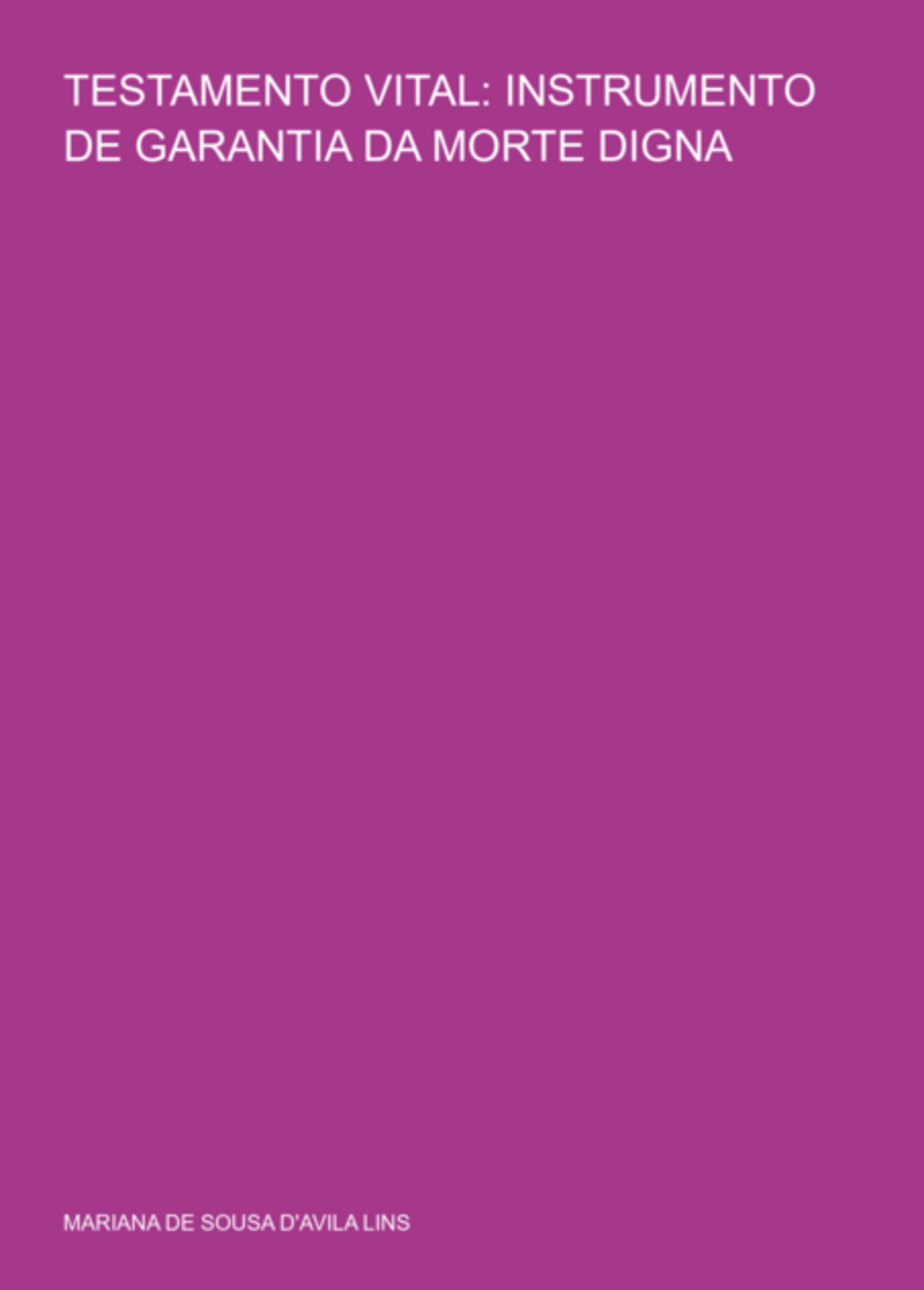 Testamento Vital: Instrumento De Garantia Da Morte Digna