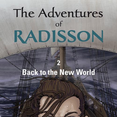 The Adventures of Radisson 2, Back to the New World