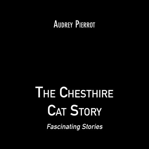 The Chesthire Cat Story