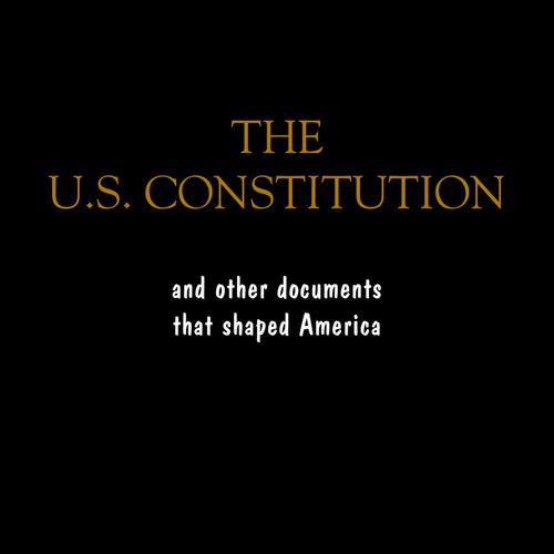 The Constitution of the United States, the Declaration of Independence and The Bill of Rights: The U.S. Constitution, all the Amendments and other Essential ... Documents of the American History Full 