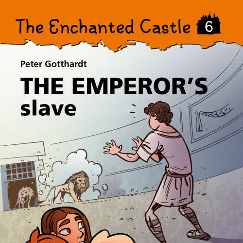 The Enchanted Castle 6 - The Emperor s Slave