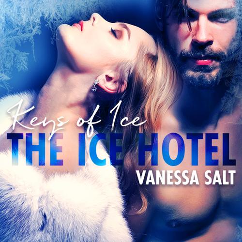 The Ice Hotel 3: Keys of Ice - Erotic Short Story