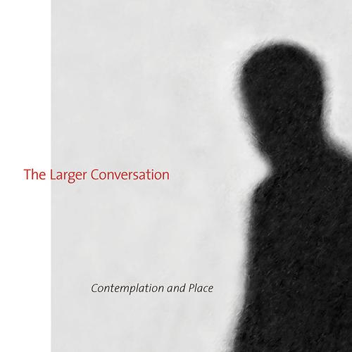 The Larger Conversation