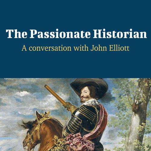 The Passionate Historian - A Conversation with John Elliott