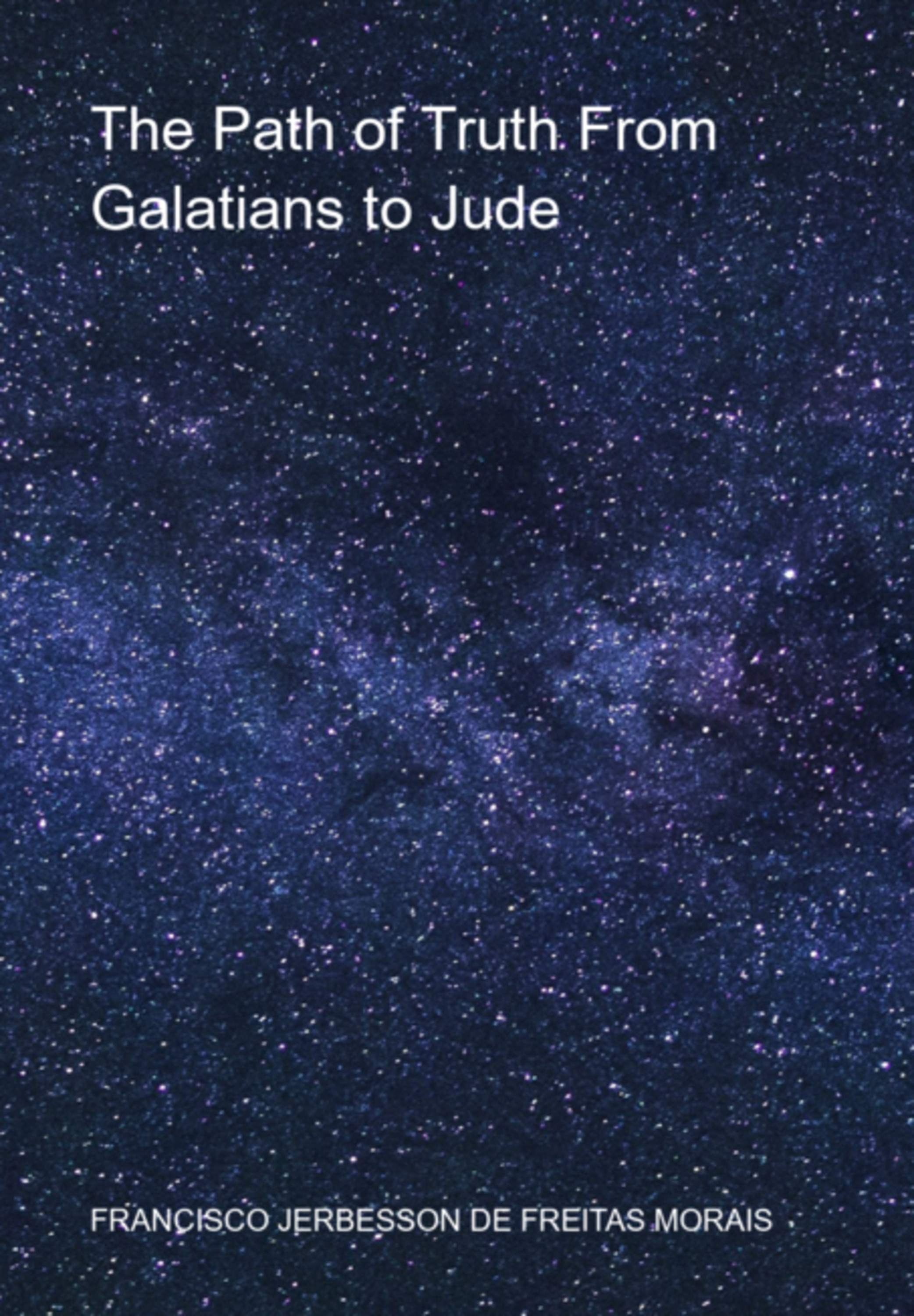 The Path Of Truth From Galatians To Jude