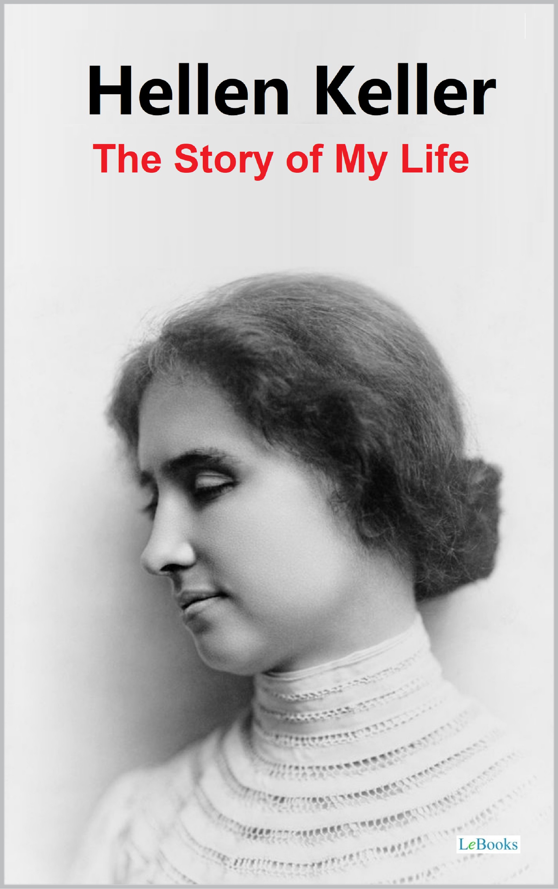 The Story of My Life: Hellen Keller