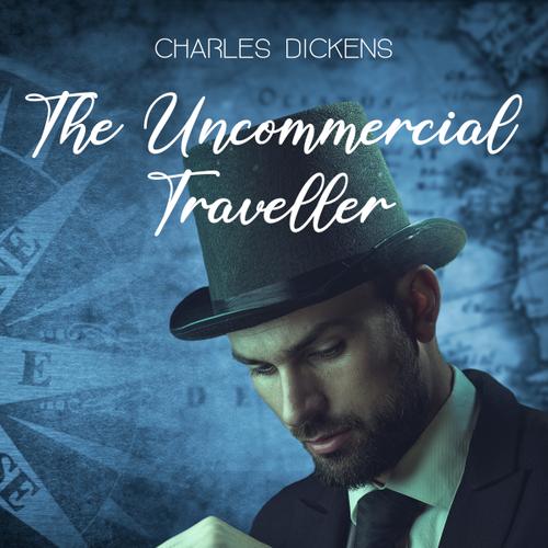 The Uncommercial Traveller