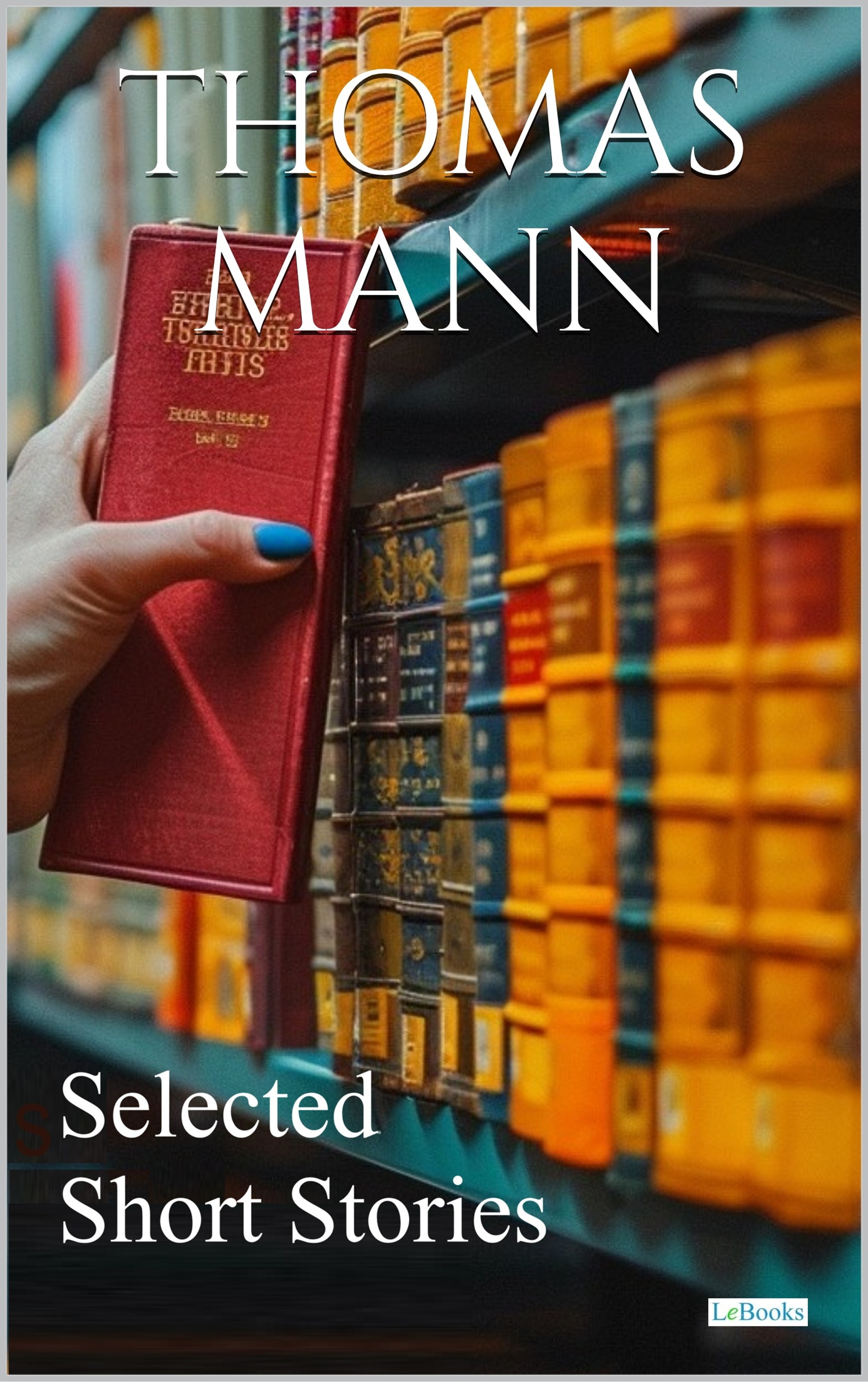 Thomas Mann Selected Short Stories
