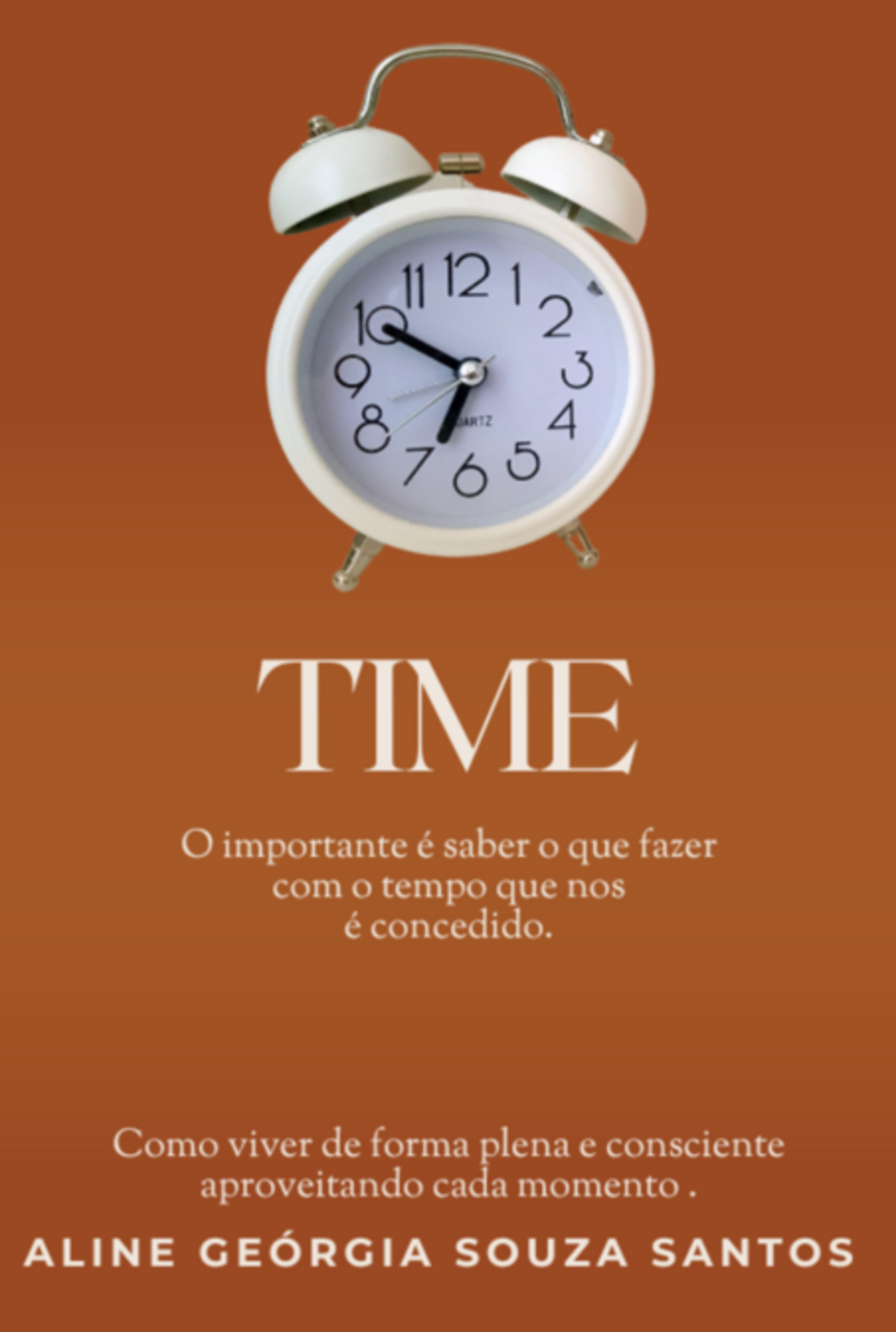 Time: O Importante É Saber O Que Fazer Com O Tempo Que Nos É Concedido.