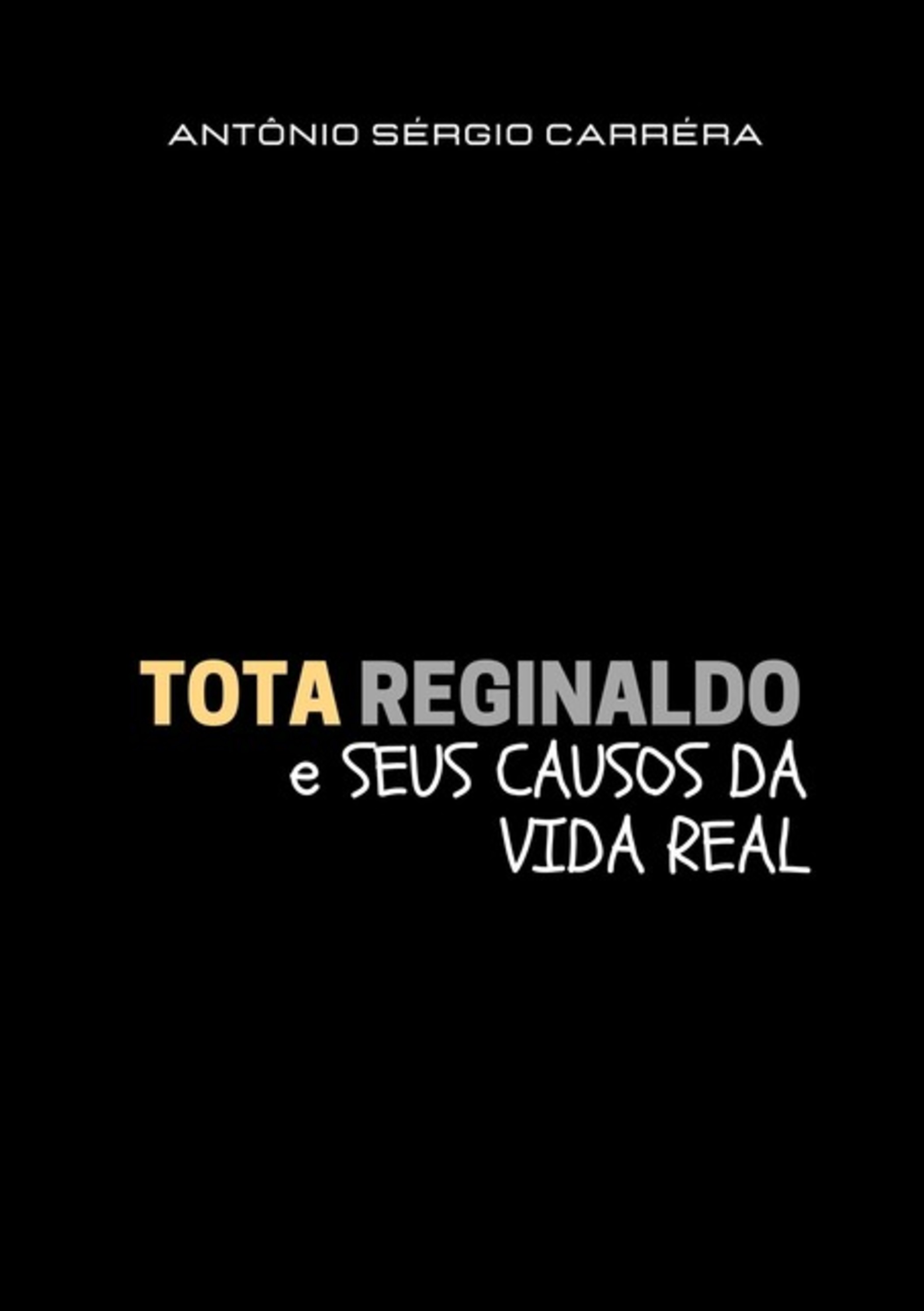 Tota Reginaldo E Seus Causos Da Vida Real