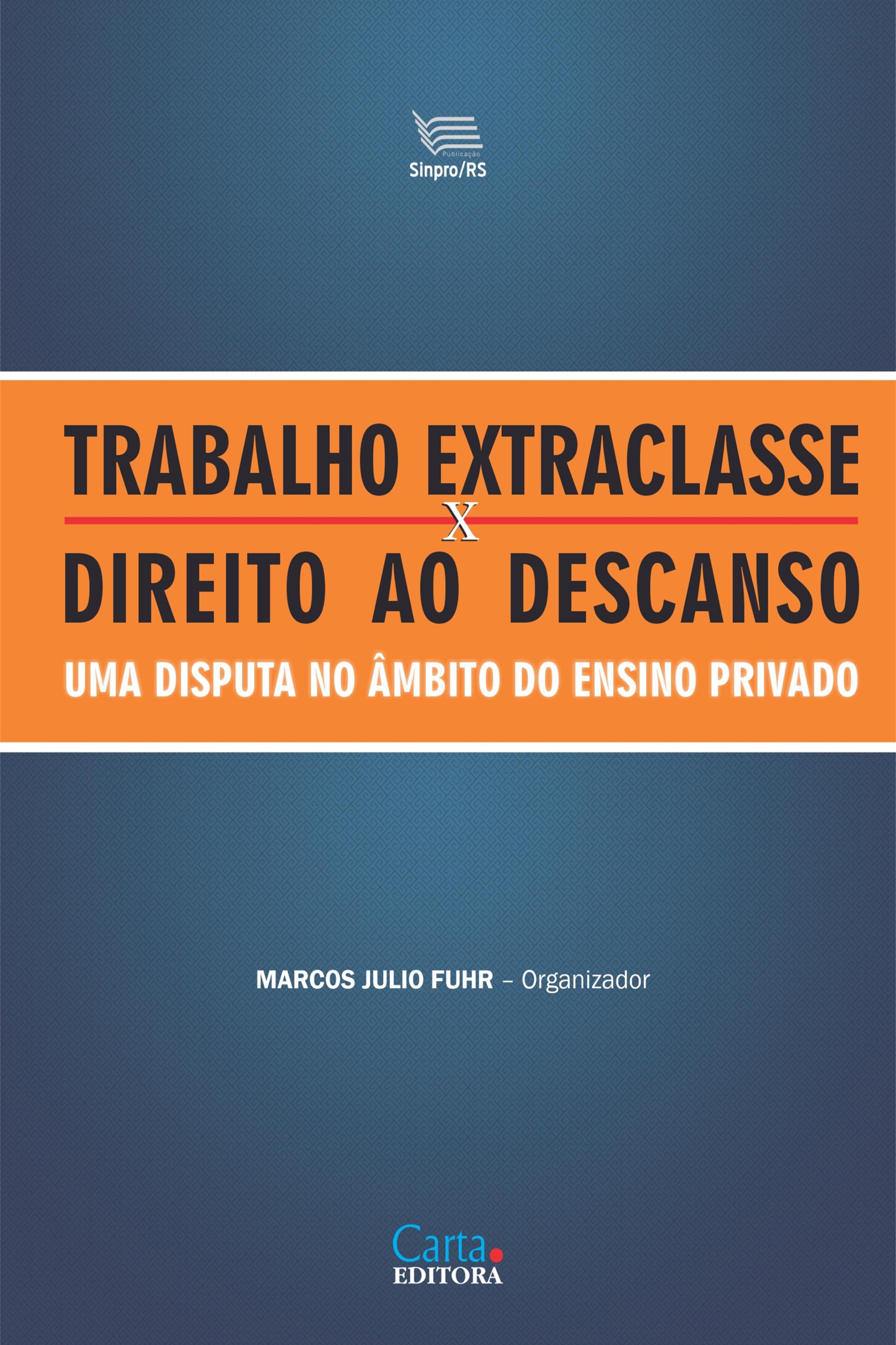 Trabalho extraclasse X Direito ao descanso – Uma disputa no âmbito do ensino privado