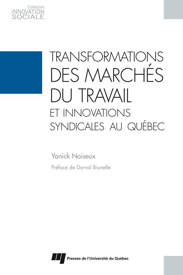 Transformations des marchés du travail et innovations syndicales au Québec