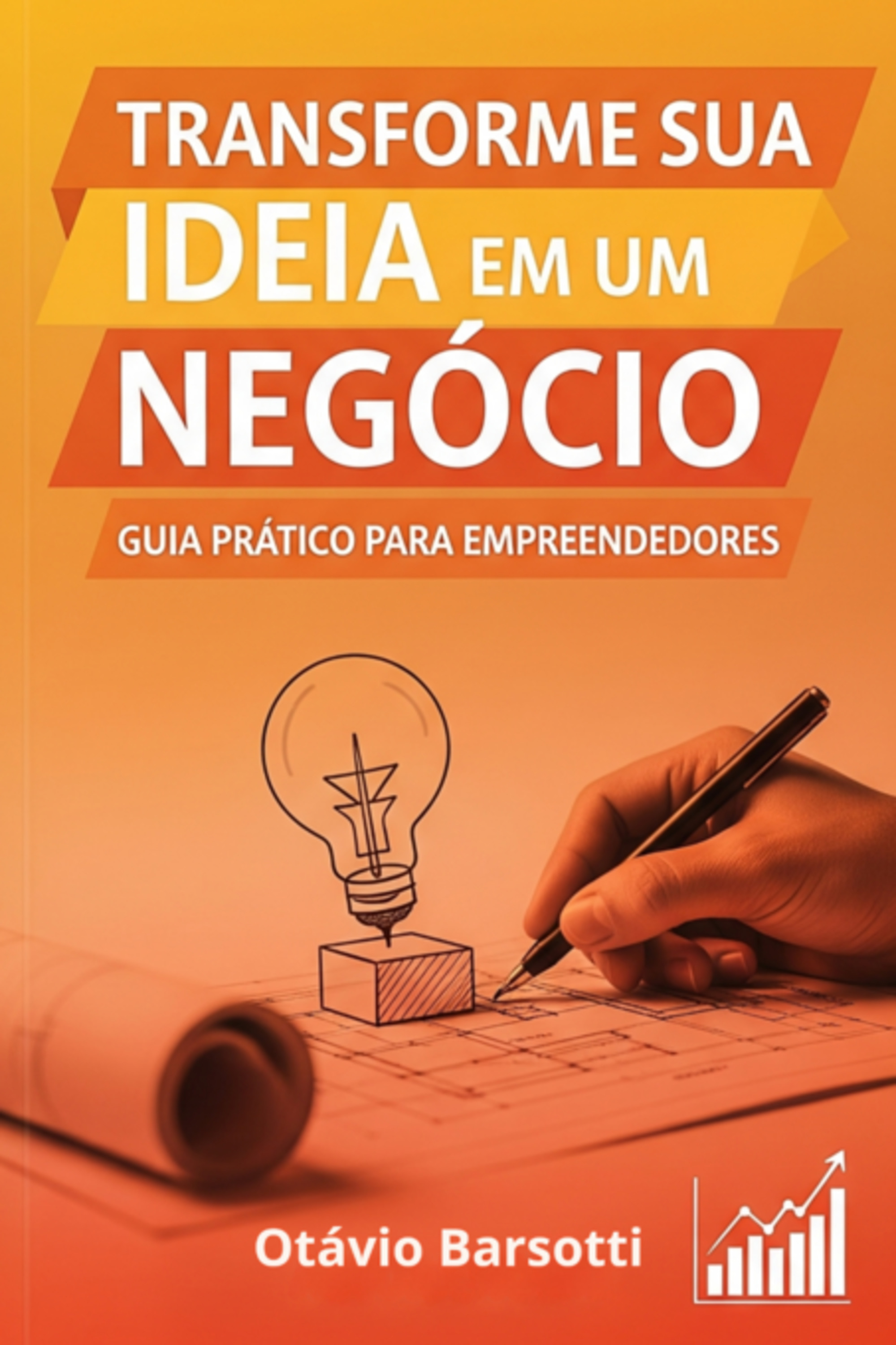 Transforme Sua Ideia Em Um Negócio