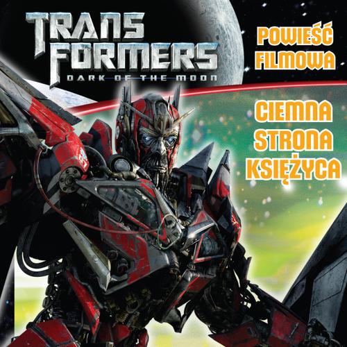 Transformers 3 – Powieść filmowa – Ciemna strona księżyca