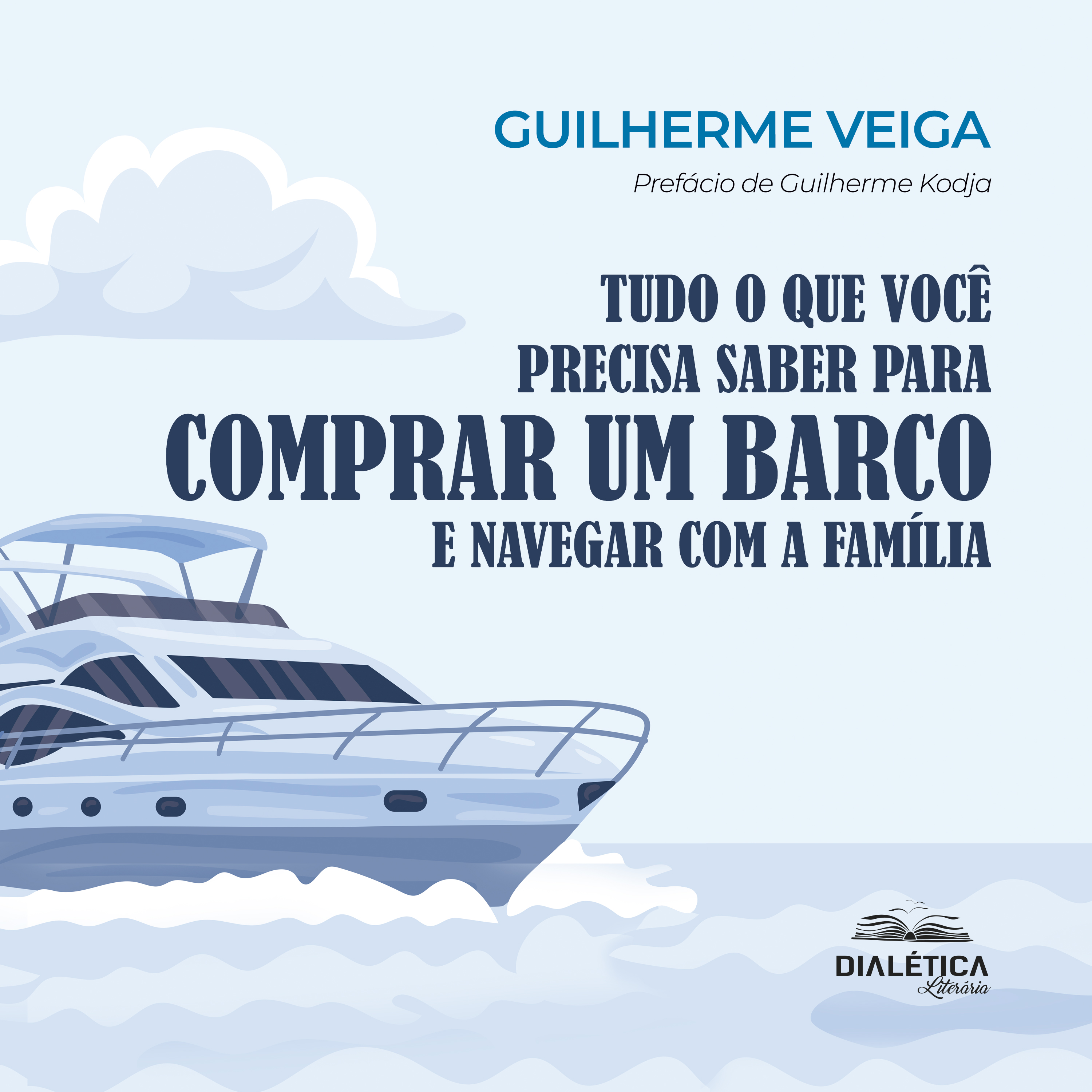 Tudo o que Você Precisa Saber para Comprar um Barco e Navegar com a Família
