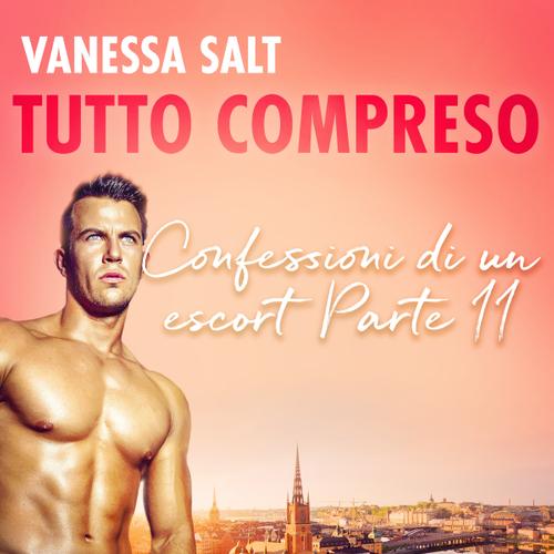 Tutto compreso - Confessioni di un escort Parte II