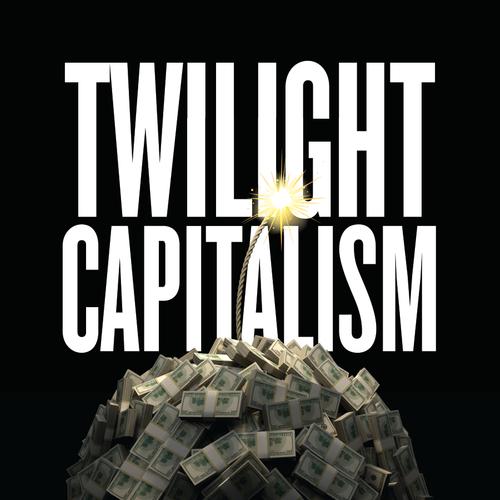 Twilight Capitalism