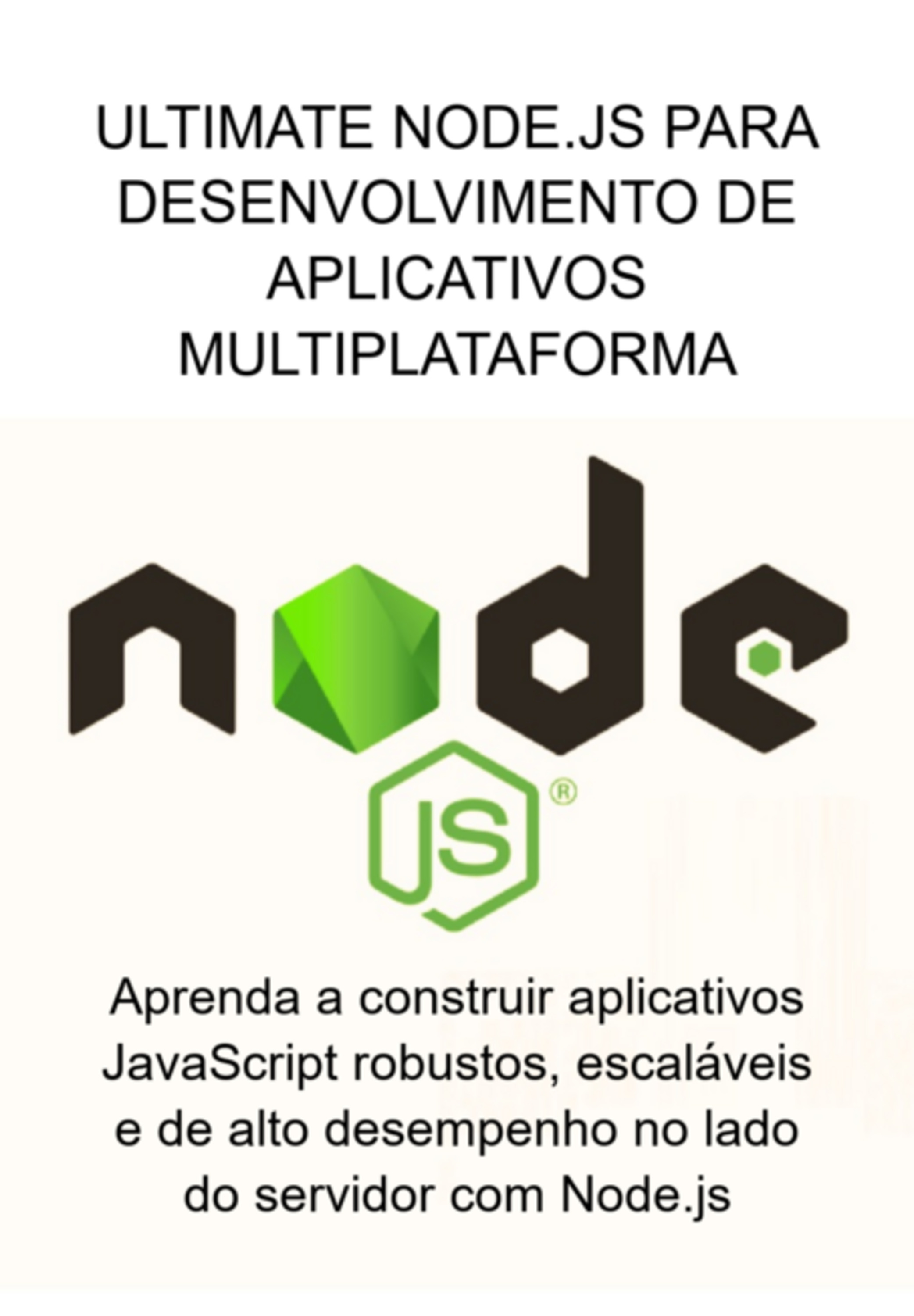 Ultimate Node.js Para Desenvolvimento De Aplicativos Multiplataforma