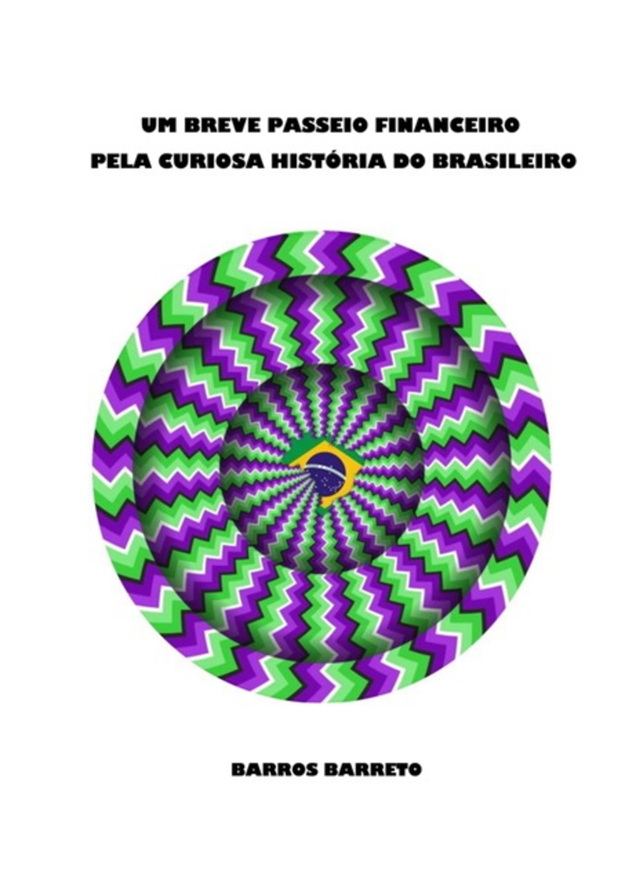 Um Breve Passeio Financeiro Pela Curiosa História Do Brasileiro