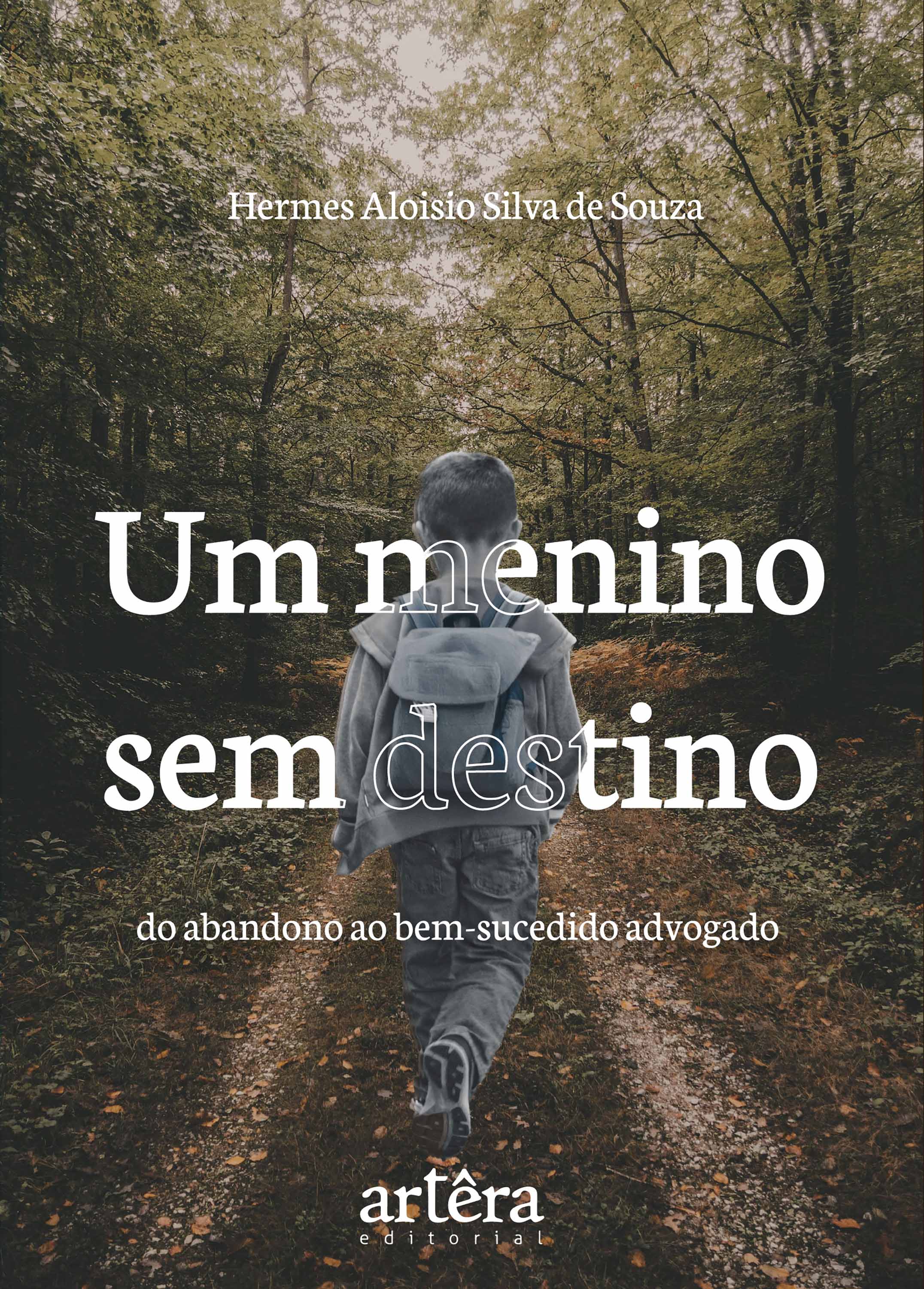 Um Menino sem Destino: Do Abandono ao Bem-Sucedido Advogado