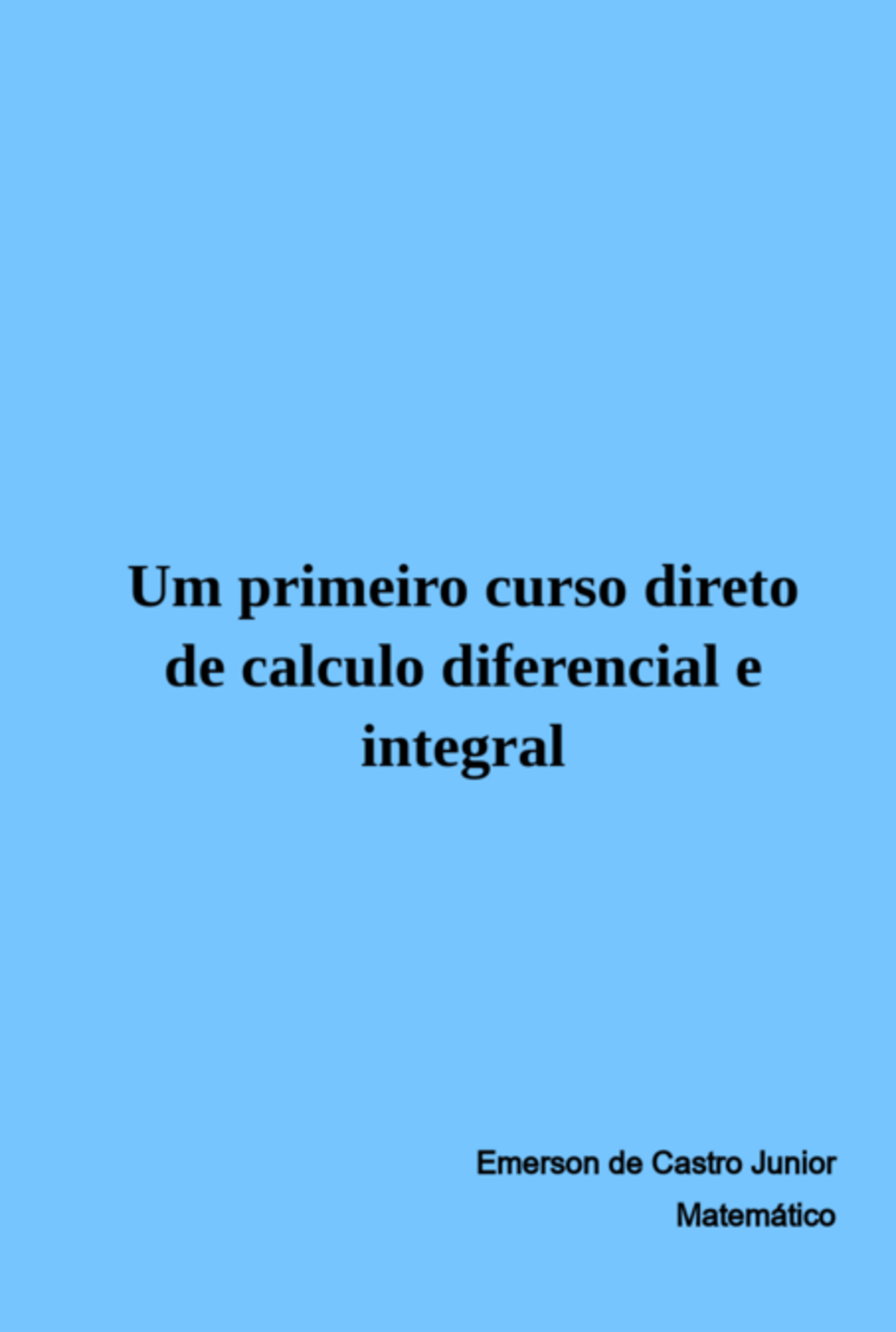 Um Primeiro Curso Direto De Calculo Diferencial E Integral