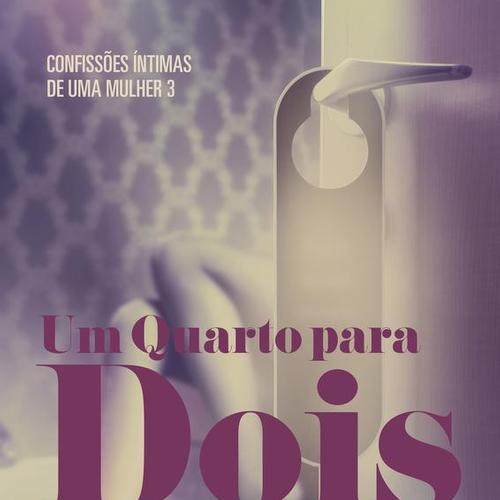 Um Quarto para Dois – Confissões Íntimas de uma Mulher 3