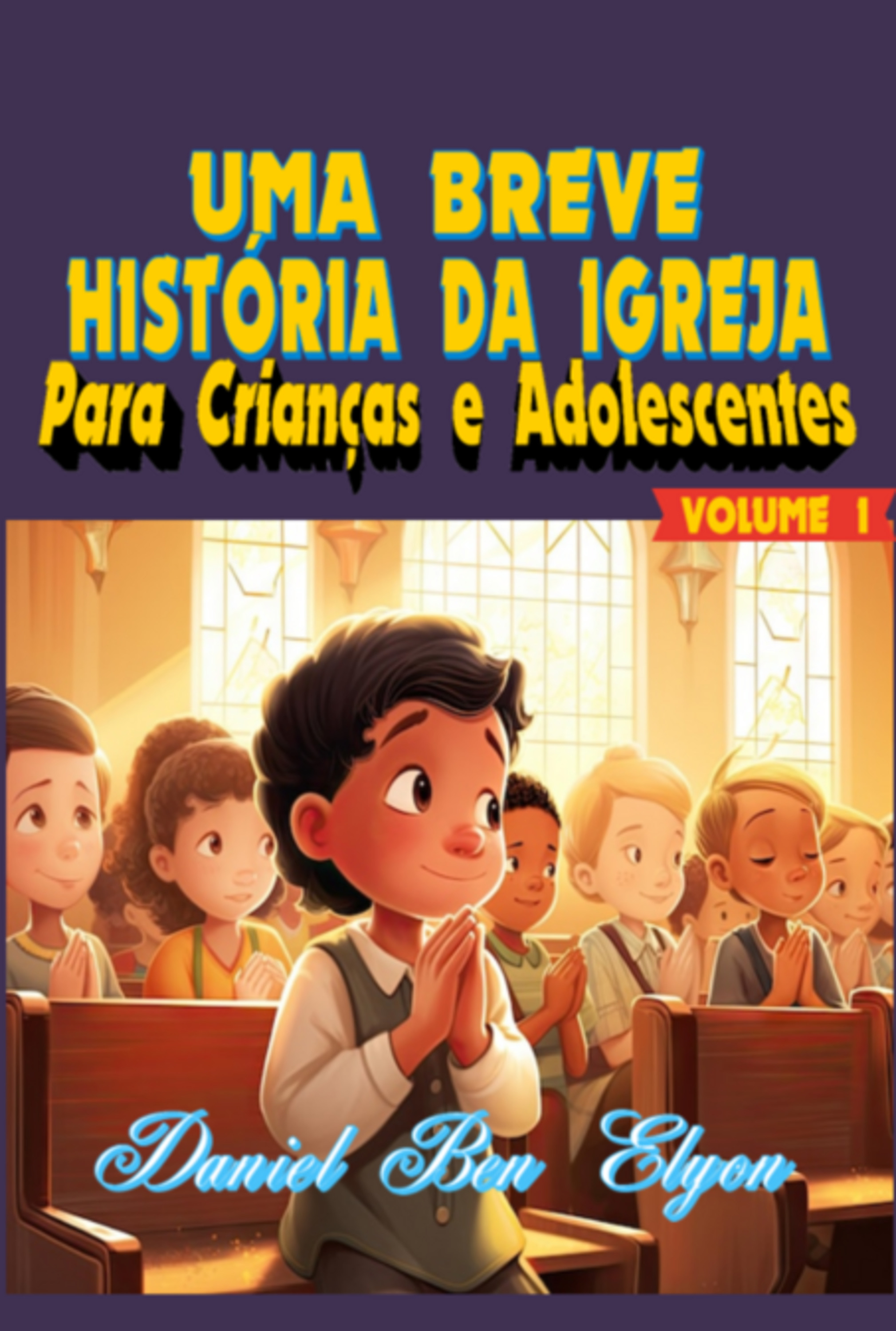 Uma Breve História Da Igreja Para Crianças E Adolescentes