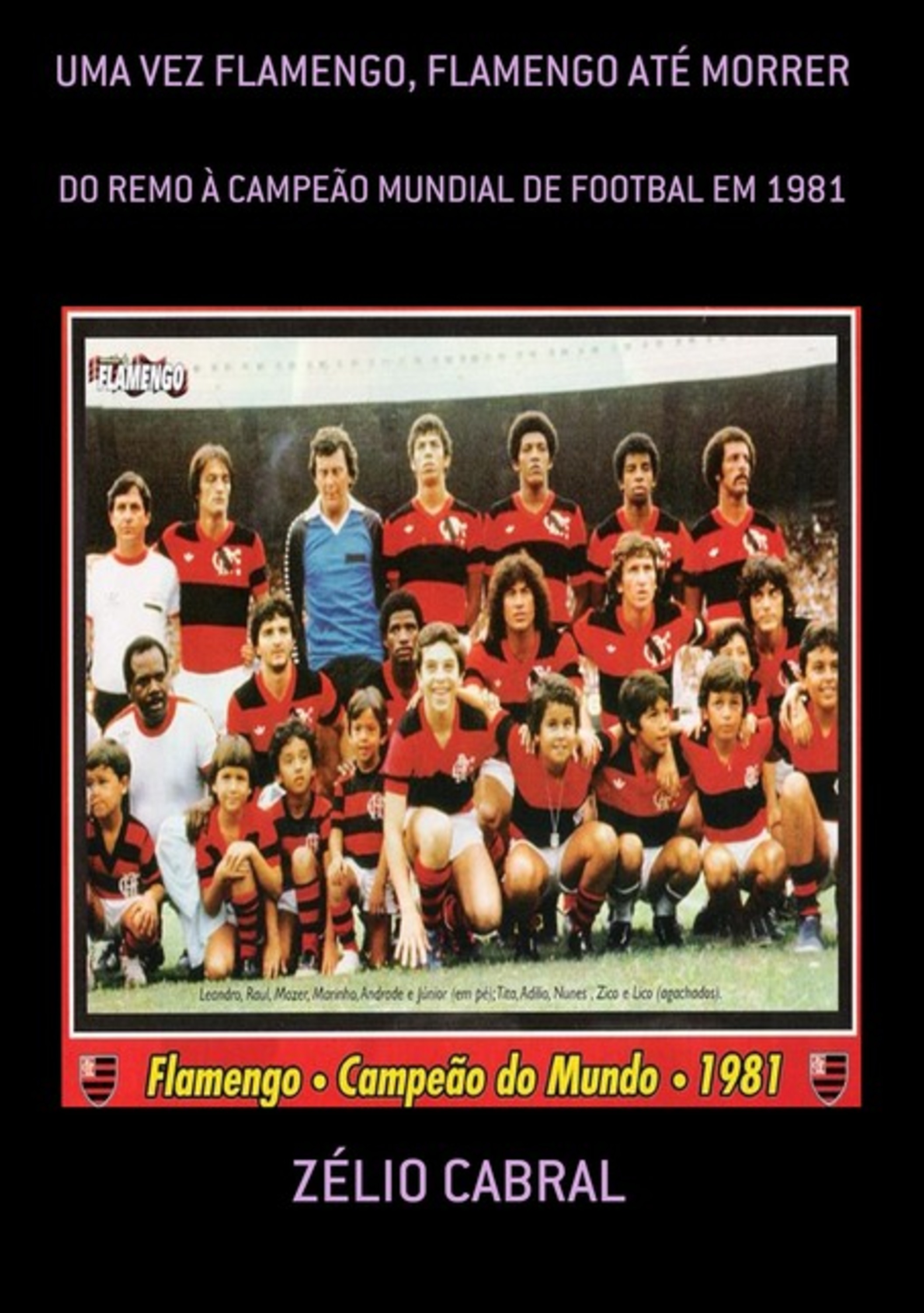 Uma Vez Flamengo, Flamengo Até Morrer