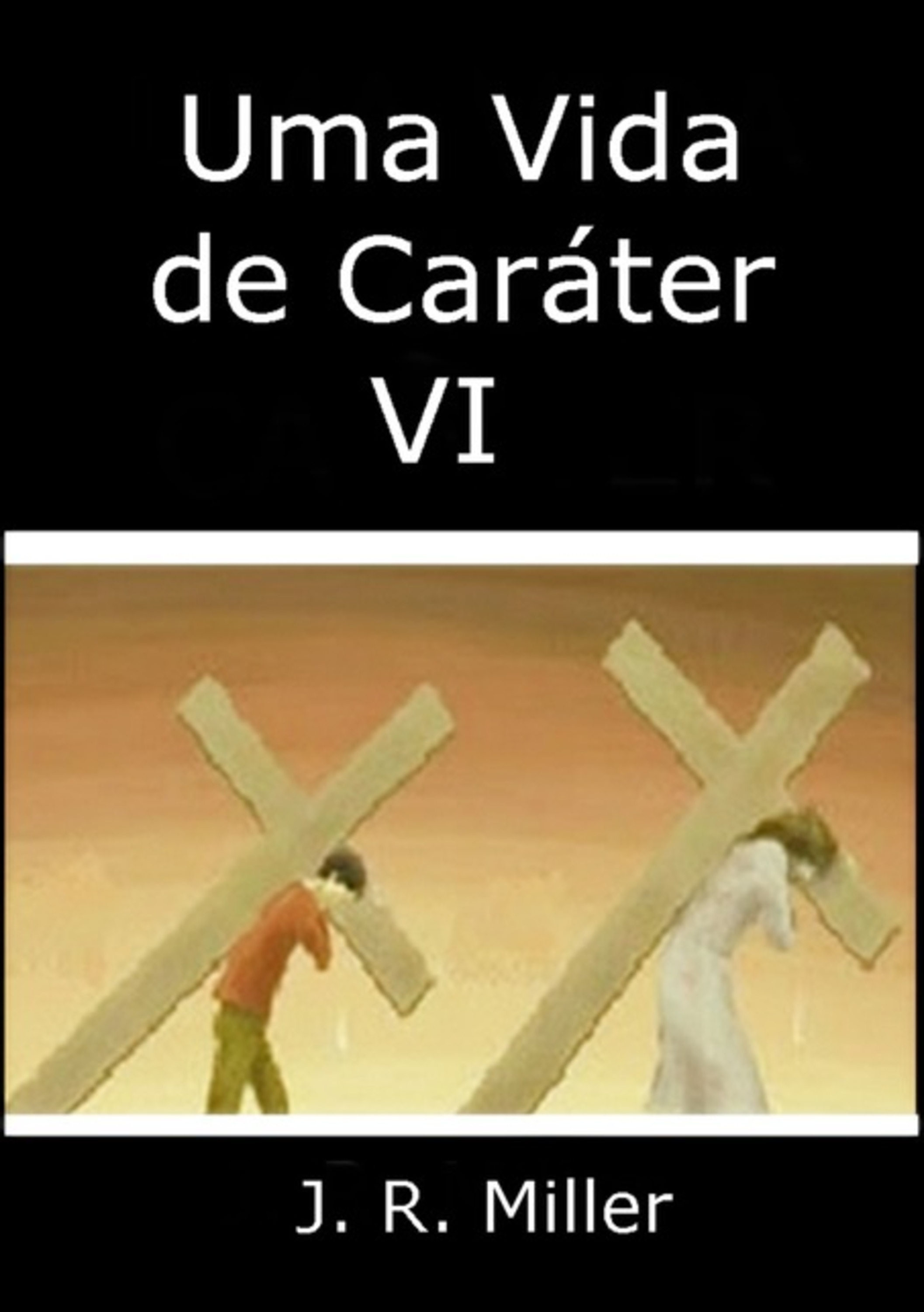 Uma Vida De Caráter Vi
