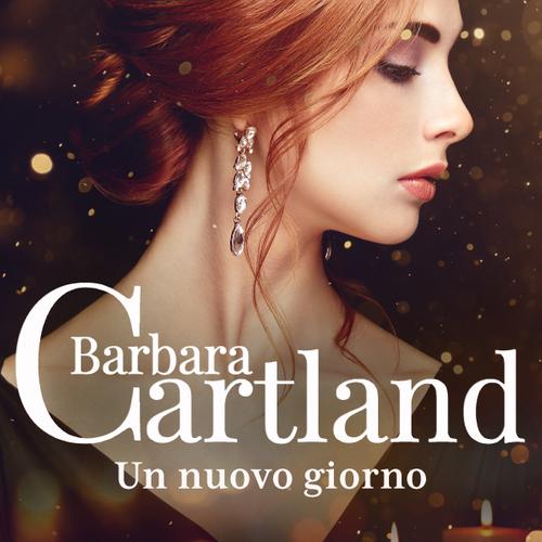 Un nuovo giorno (La collezione eterna di Barbara Cartland 50)