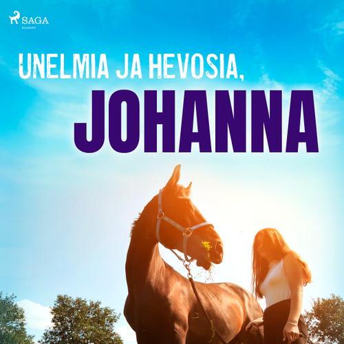 Unelmia ja hevosia, Johanna