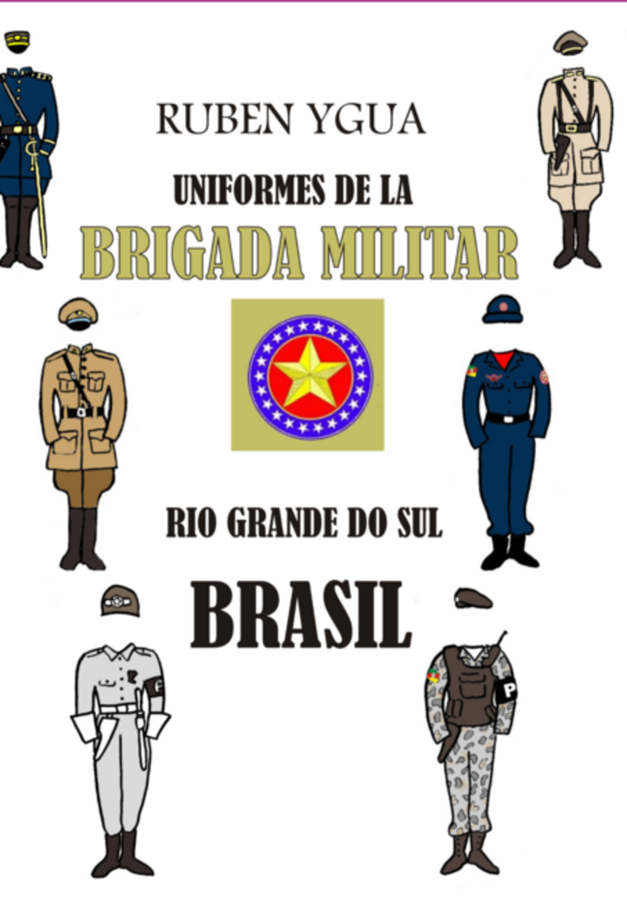 Uniformes De La Brigada Militar - Rio Grande Do Sul - Brasil