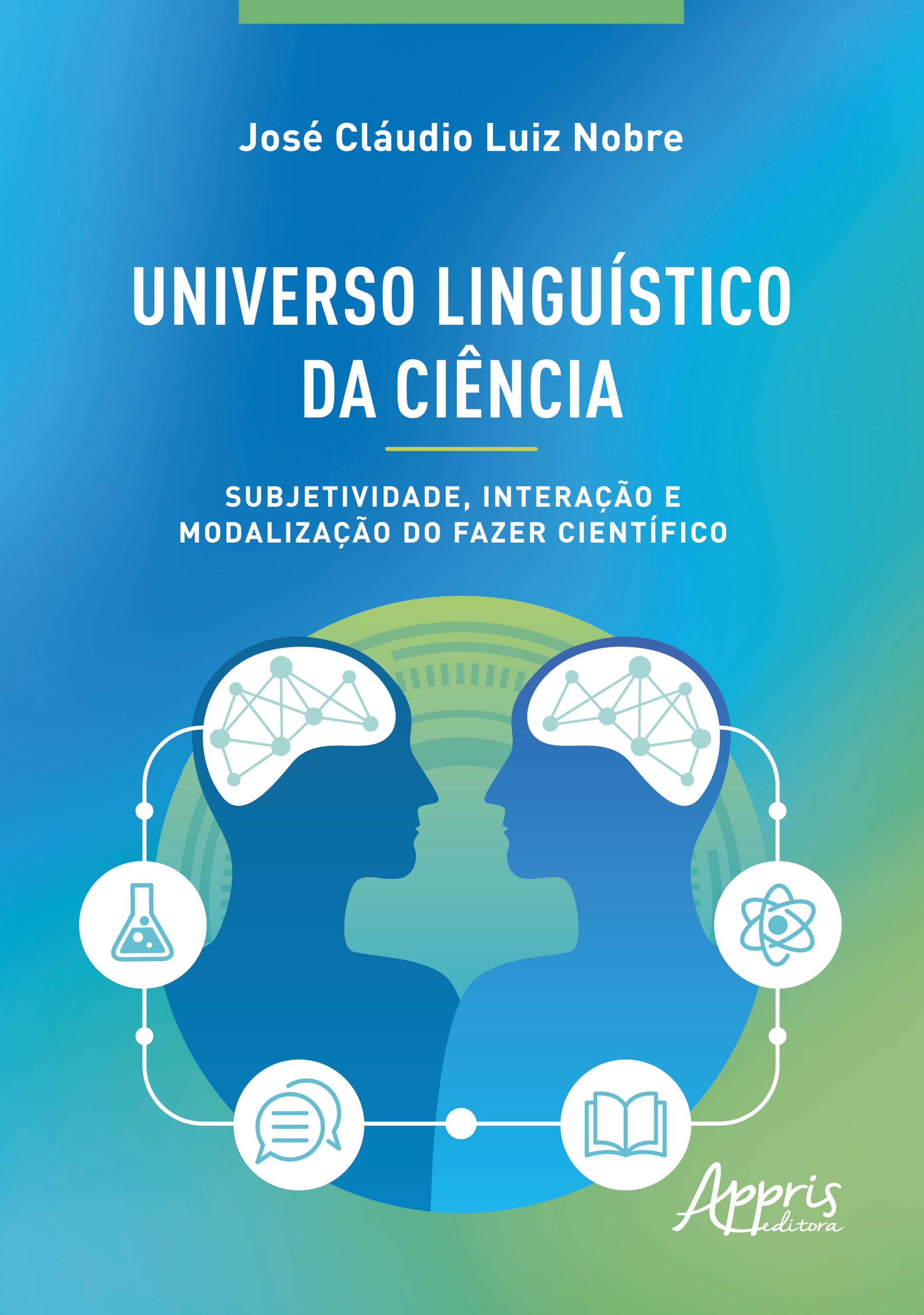 Universo Linguístico da Ciência: Subjetividade, Interação e Modalização do Fazer Científico