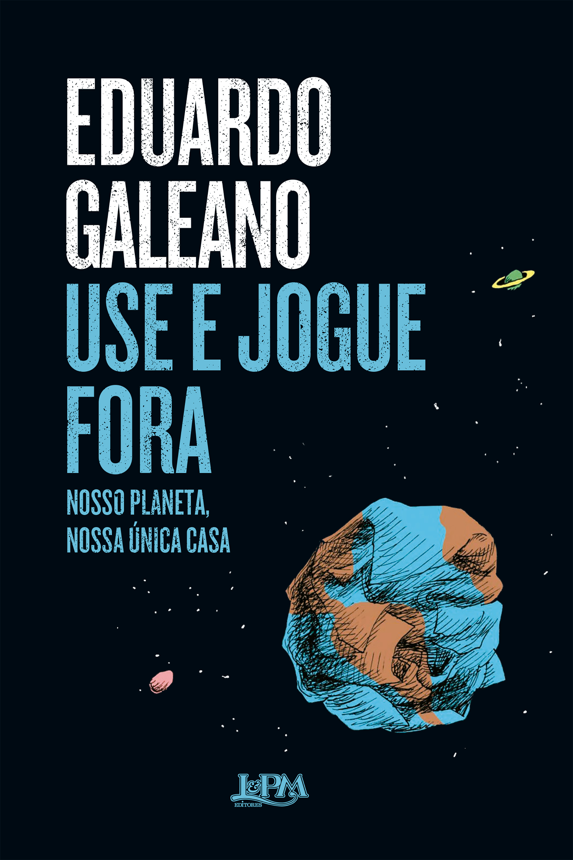 Use e jogue fora: nosso planeta, nossa única casa