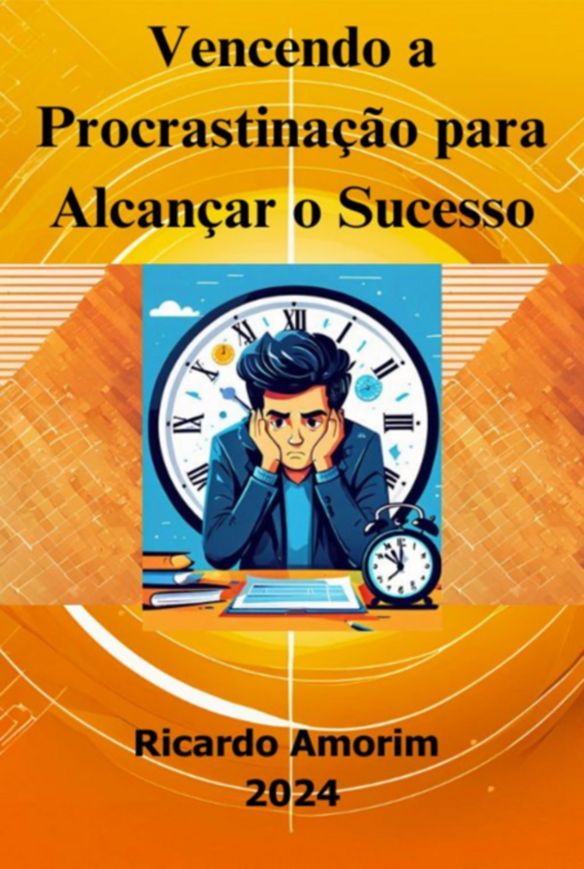 Vencendo A Procrastinação Para Alcançar O Sucesso