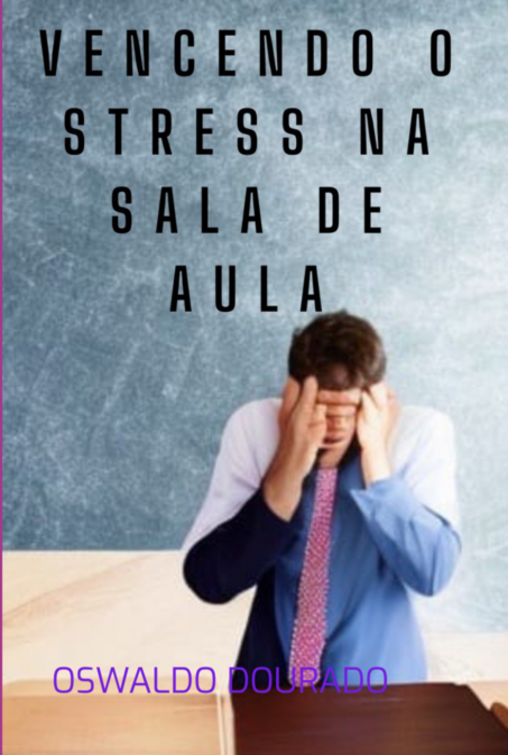 Vencendo O Stress Na Sala De Aula