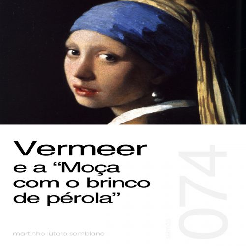 Vermeer e a Moça com o brinco de pérola- Sermão 074