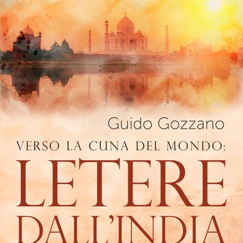 Verso la cuna del mondo: Lettere dall'India