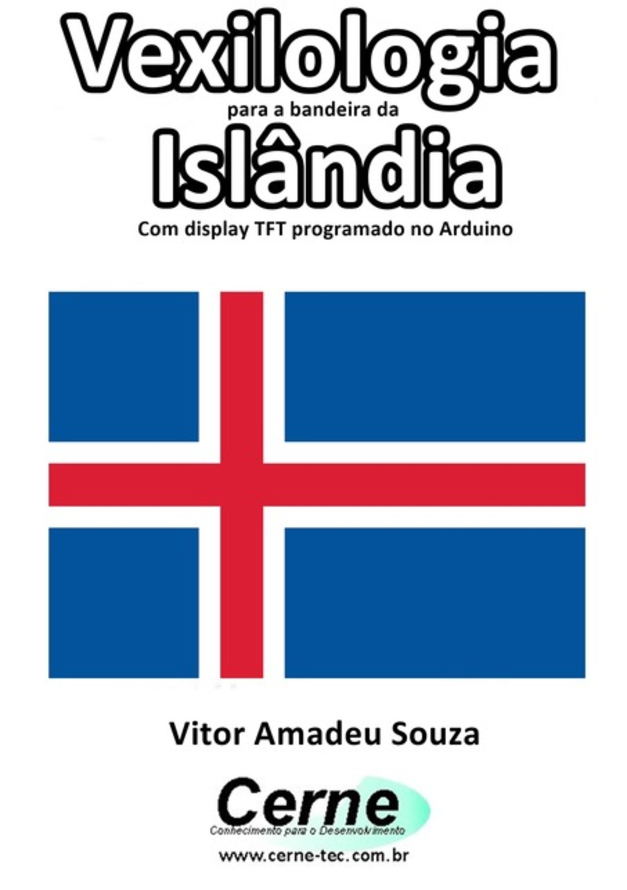 Vexilologia Para A Bandeira Da Islândia Com Display Tft Programado No Arduino