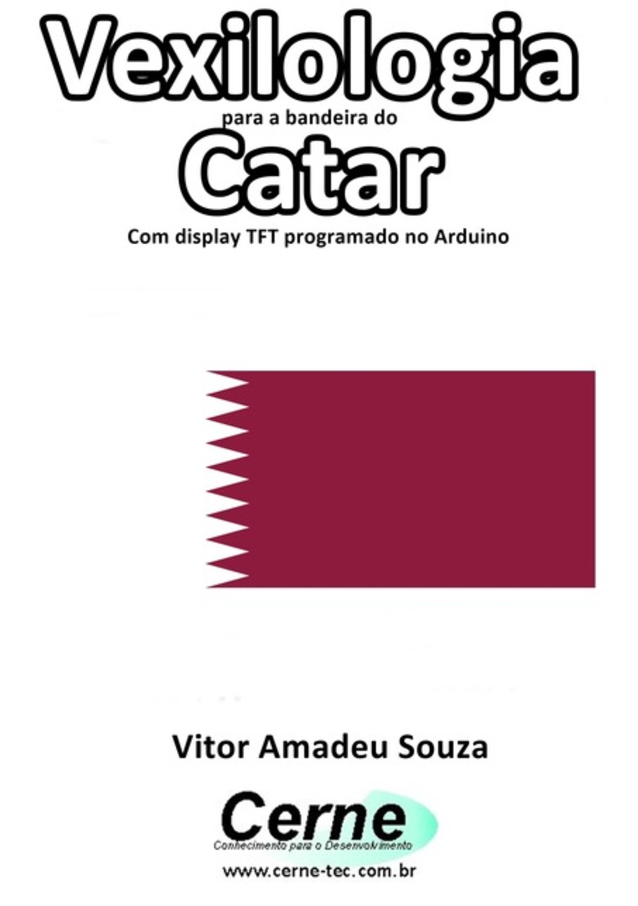 Vexilologia Para A Bandeira Do Catar Com Display Tft Programado No Arduino