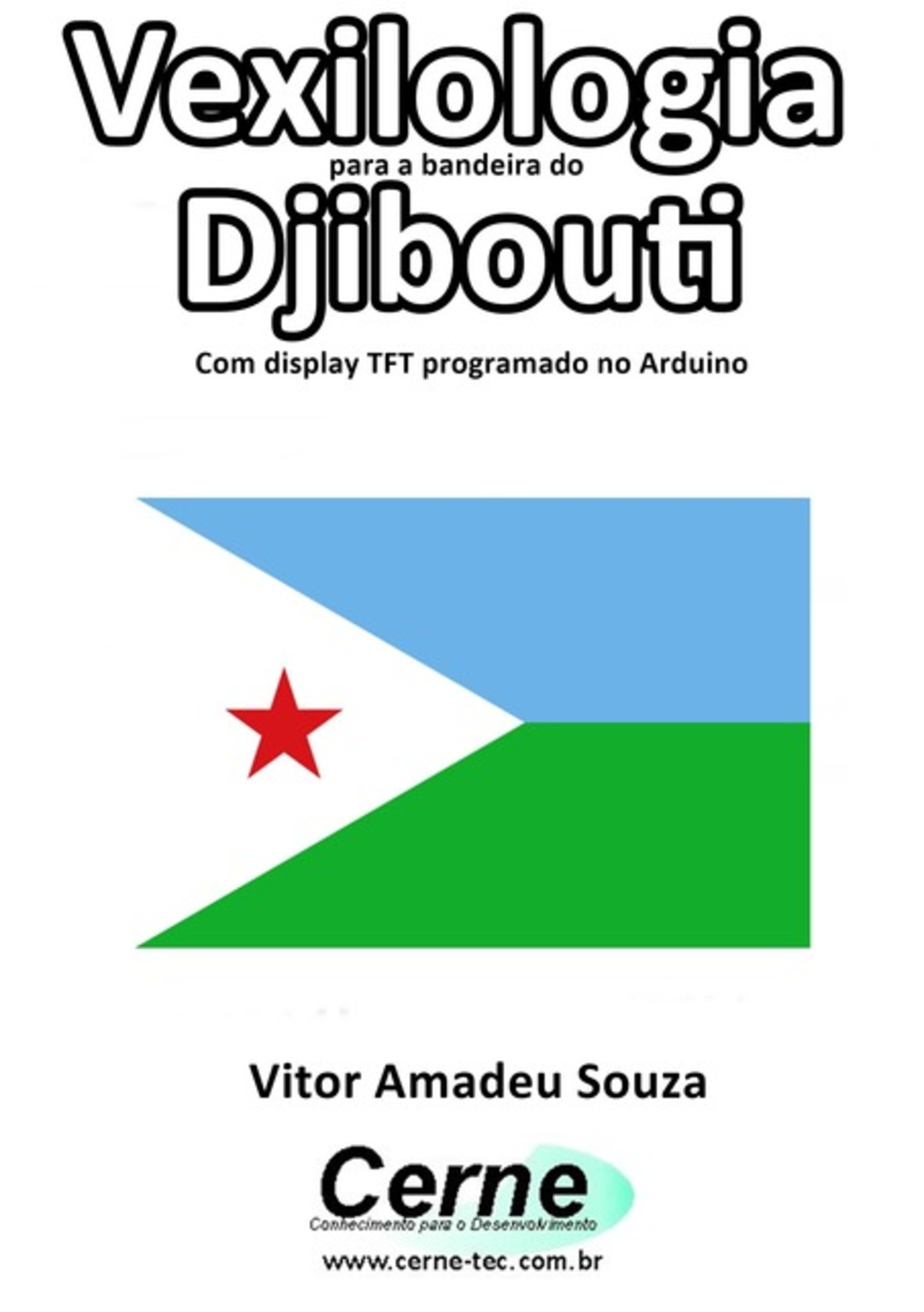 Vexilologia Para A Bandeira Do Djibouti Com Display Tft Programado No Arduino