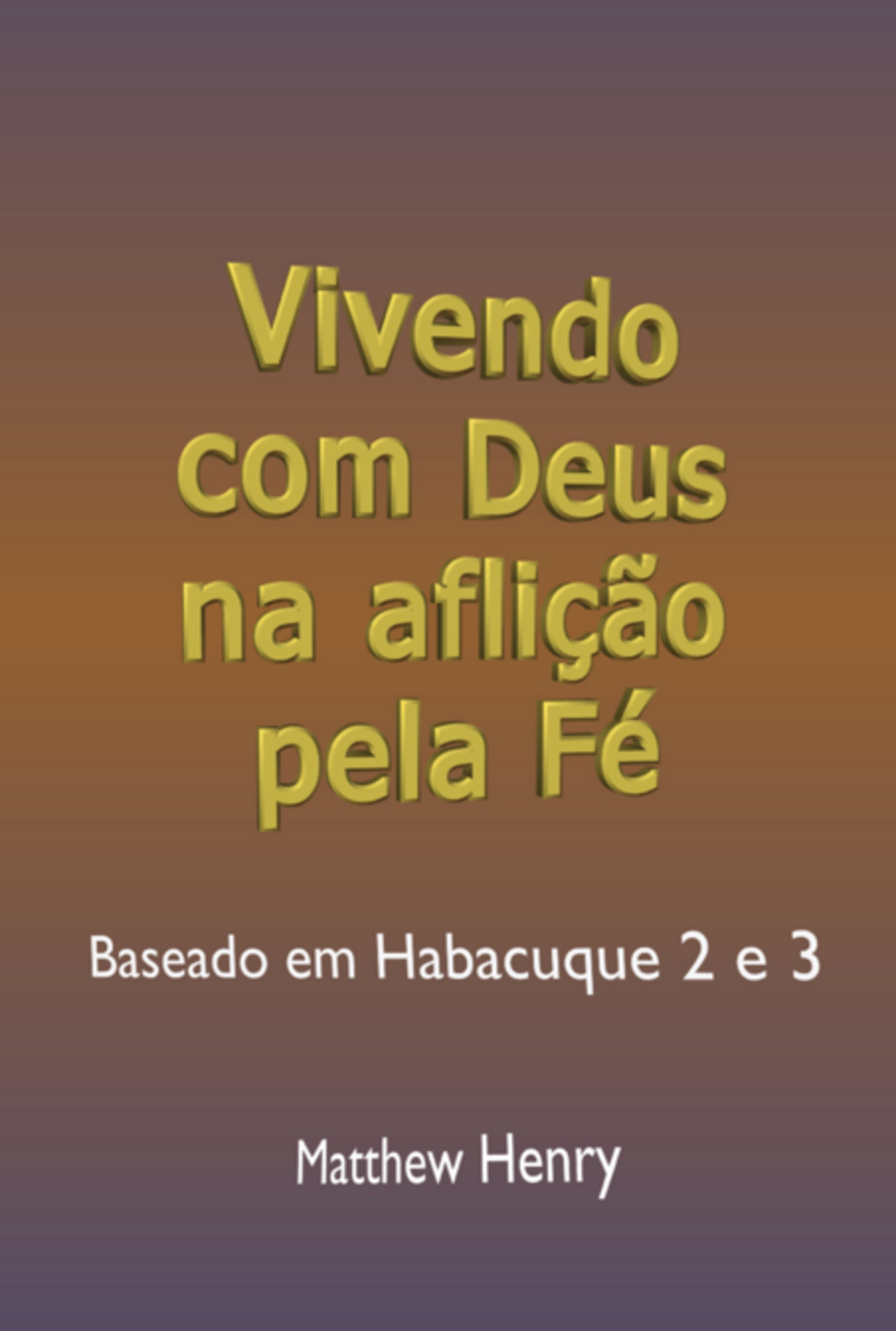 Vivendo Com Deus Na Aflição Pela Fé