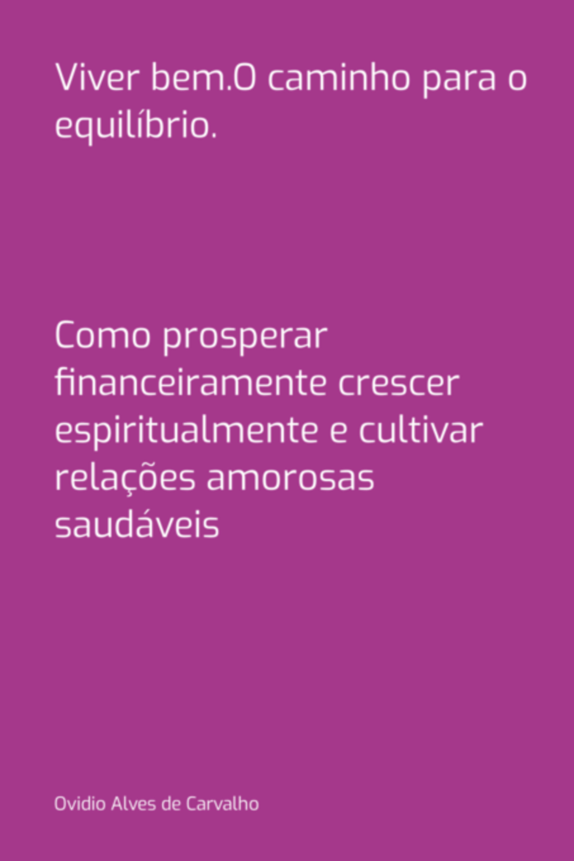 Viver Bem.o Caminho Para O Equilíbrio.