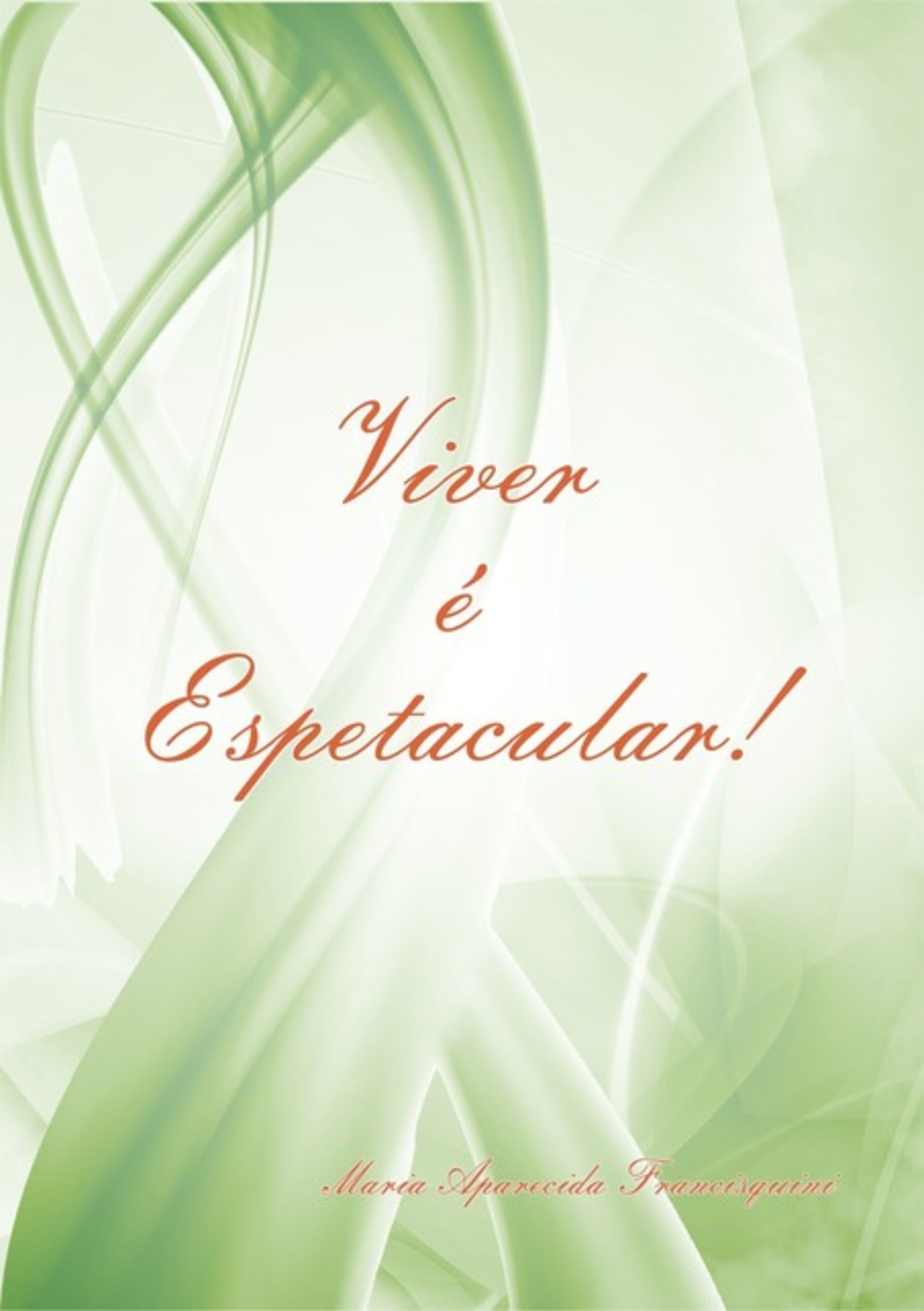 Viver É Espetacular!