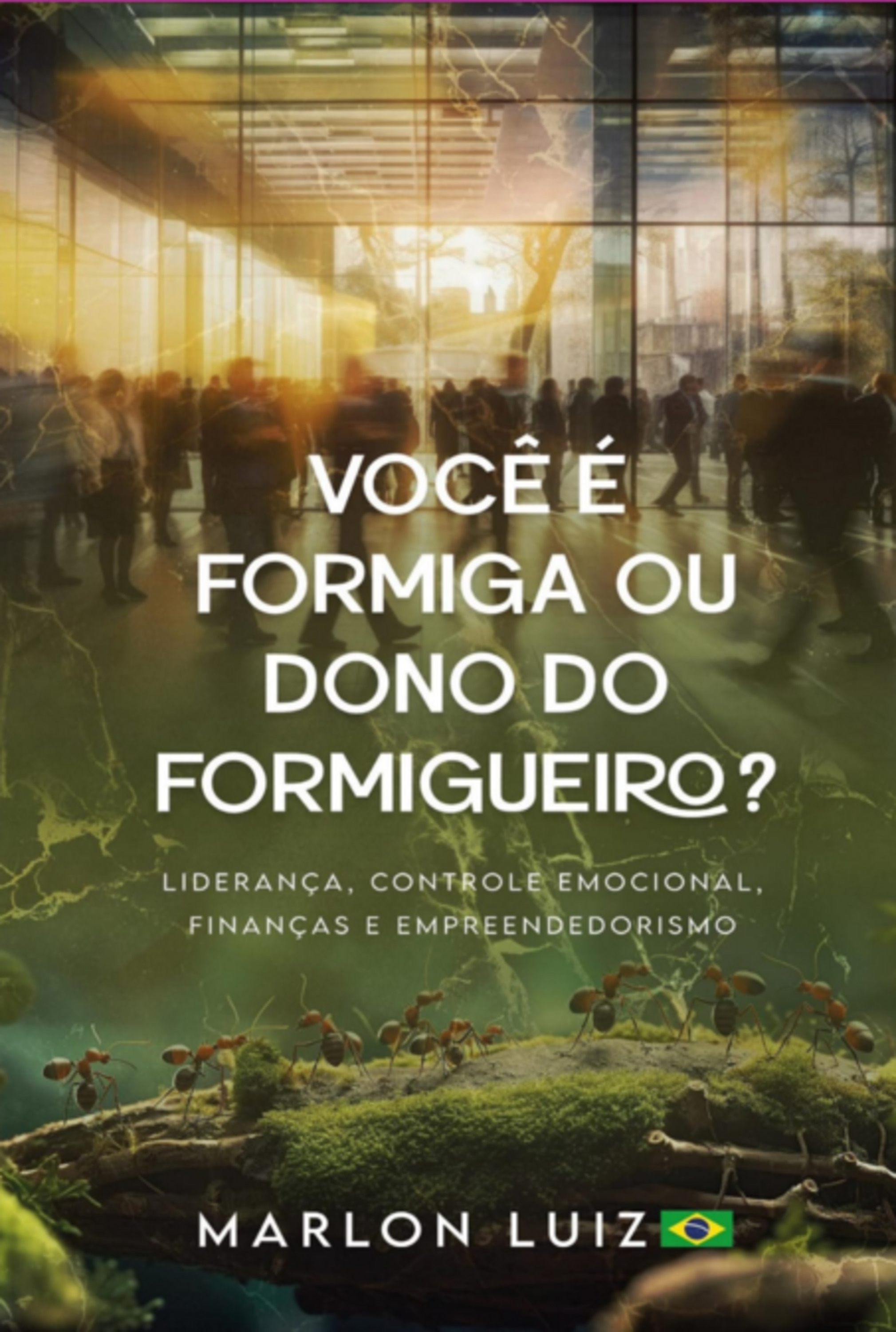 Você É Formiga Ou Dono Do Formigueiro?