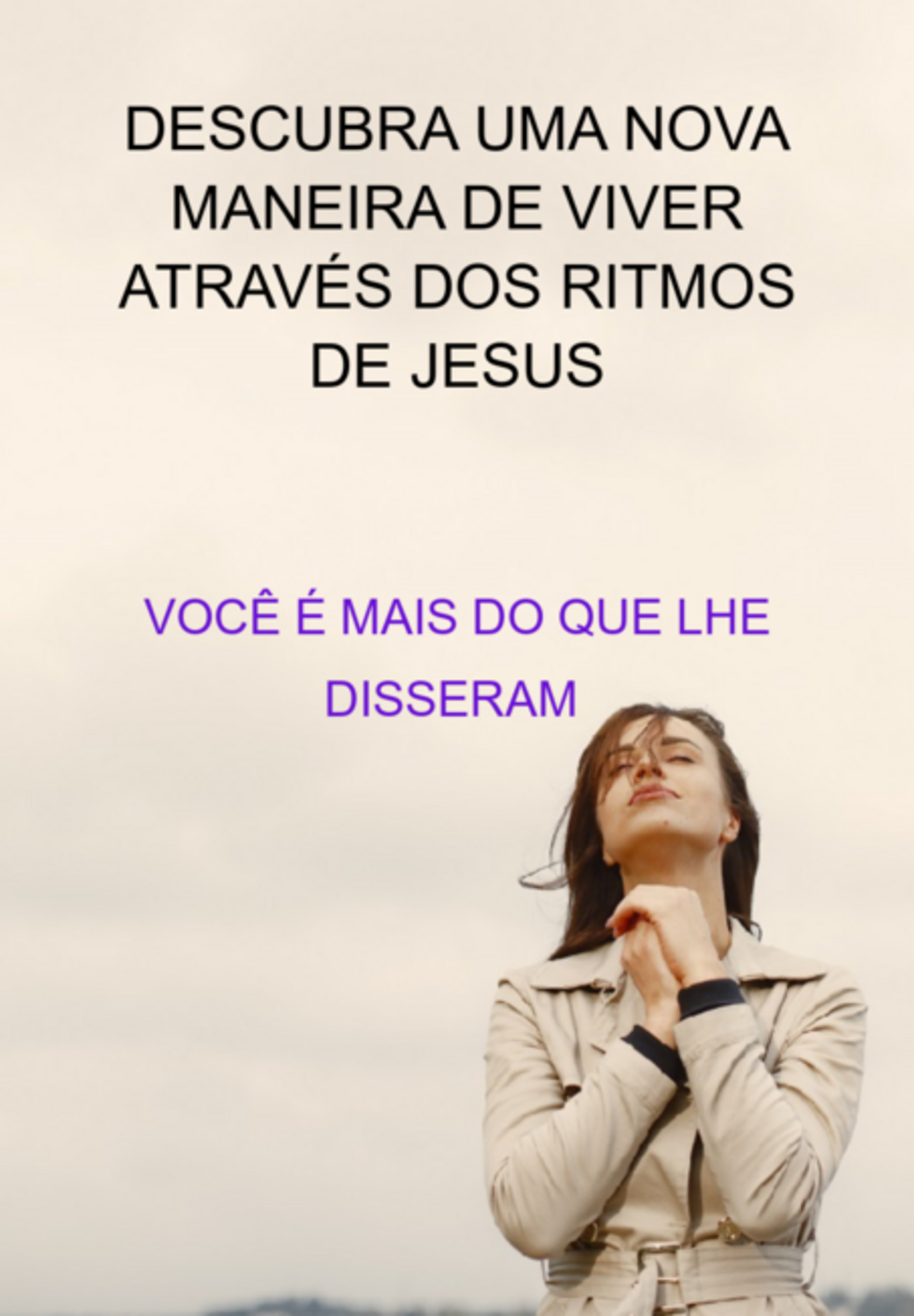 Você É Mais Do Que Lhe Disseram: Descubra Uma Nova Maneira De Viver Através Dos Ritmos De Jesus